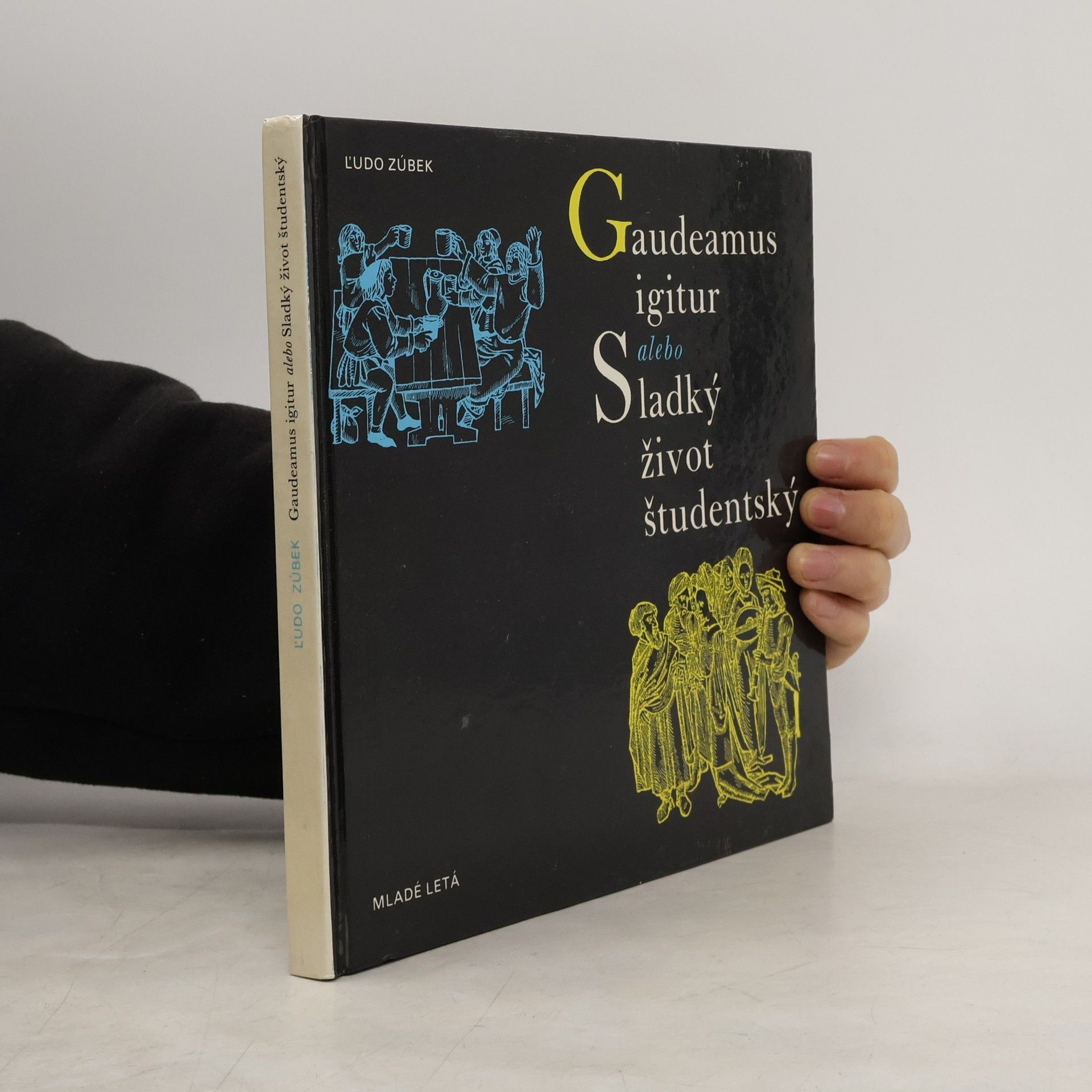 Ľudo Zúbek Gaudeamus igitur alebo Sladký život študentský