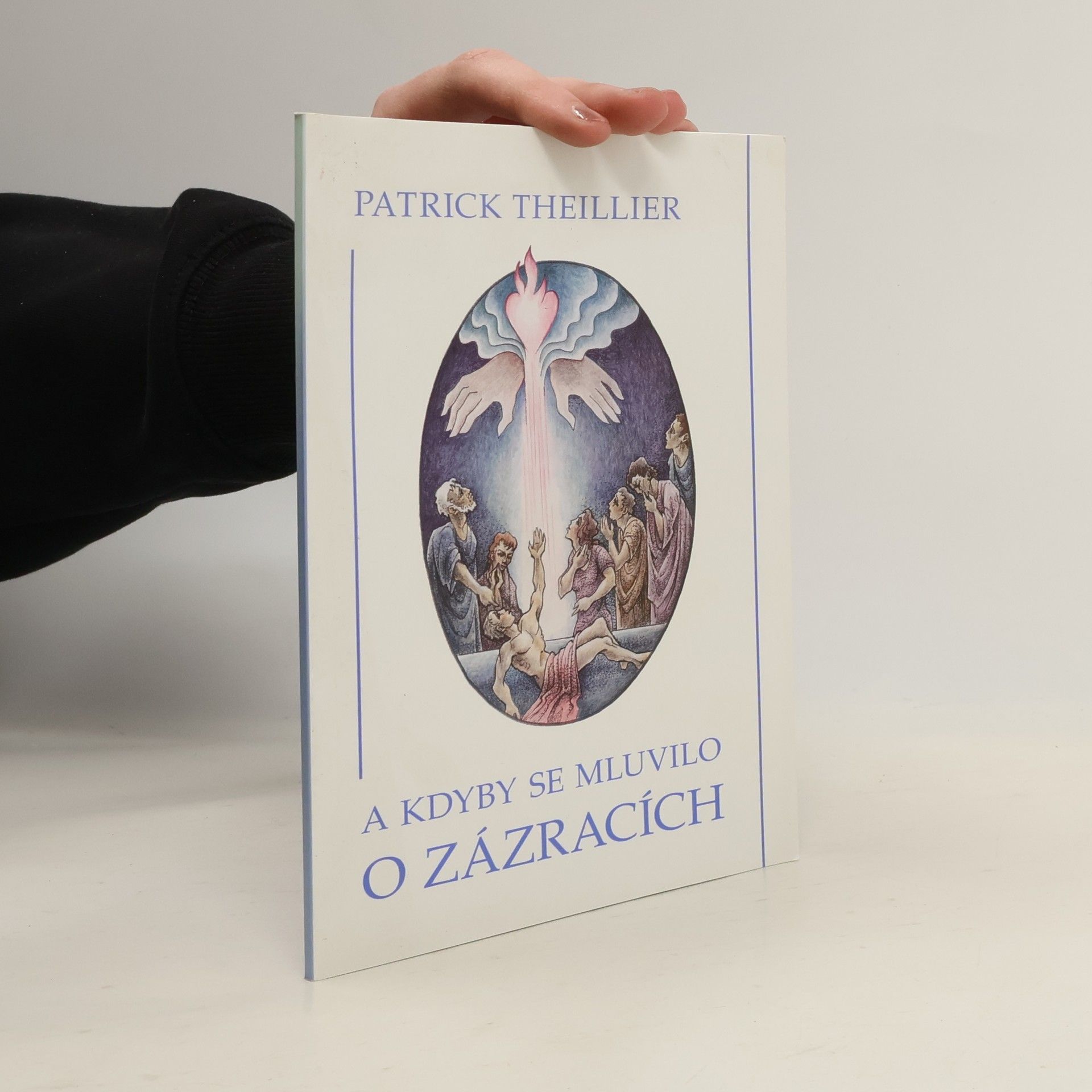 Patrick Theillier A kdyby se mluvilo o zázracích