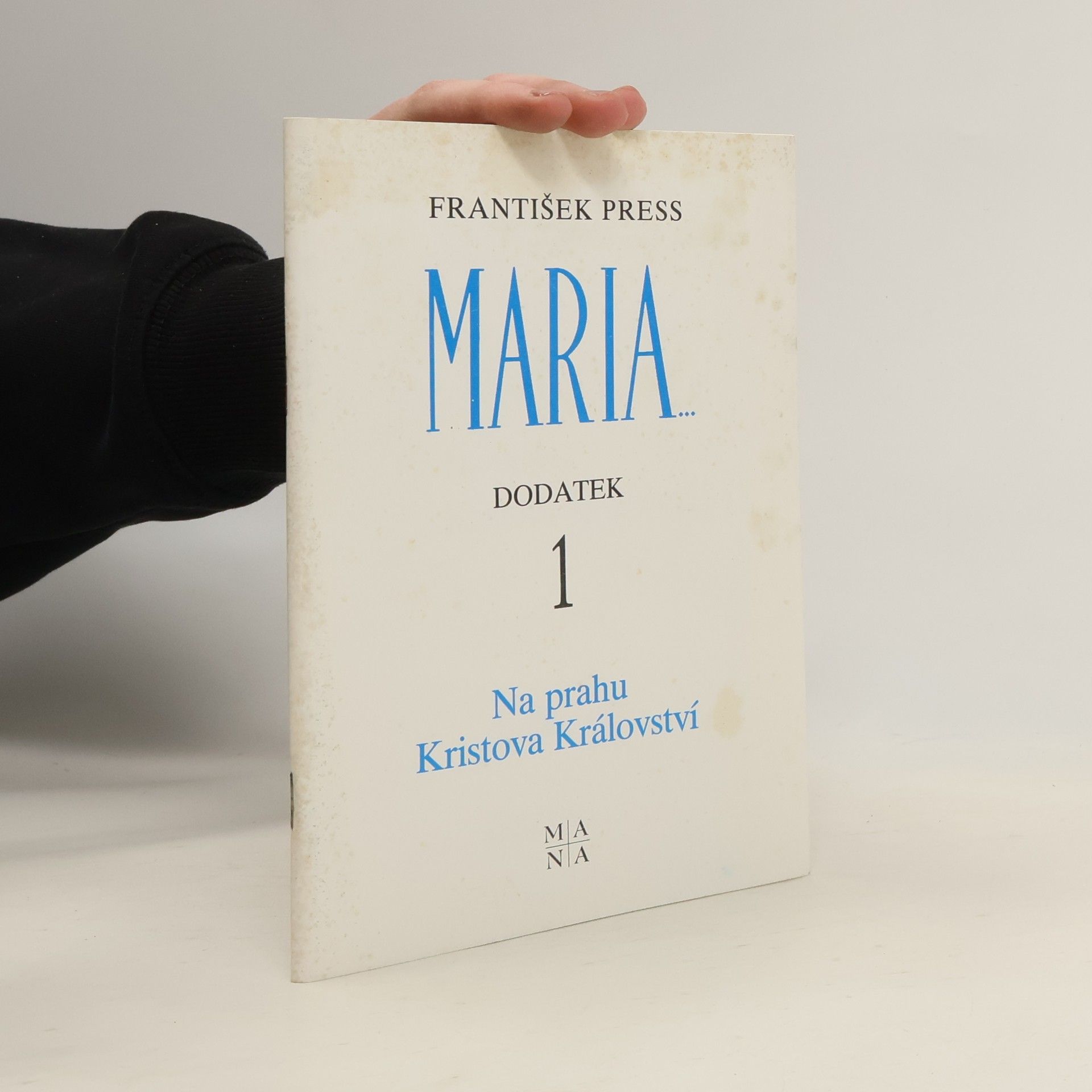 František Press Maria. Dodatek 1. Na prahu Kristova Království