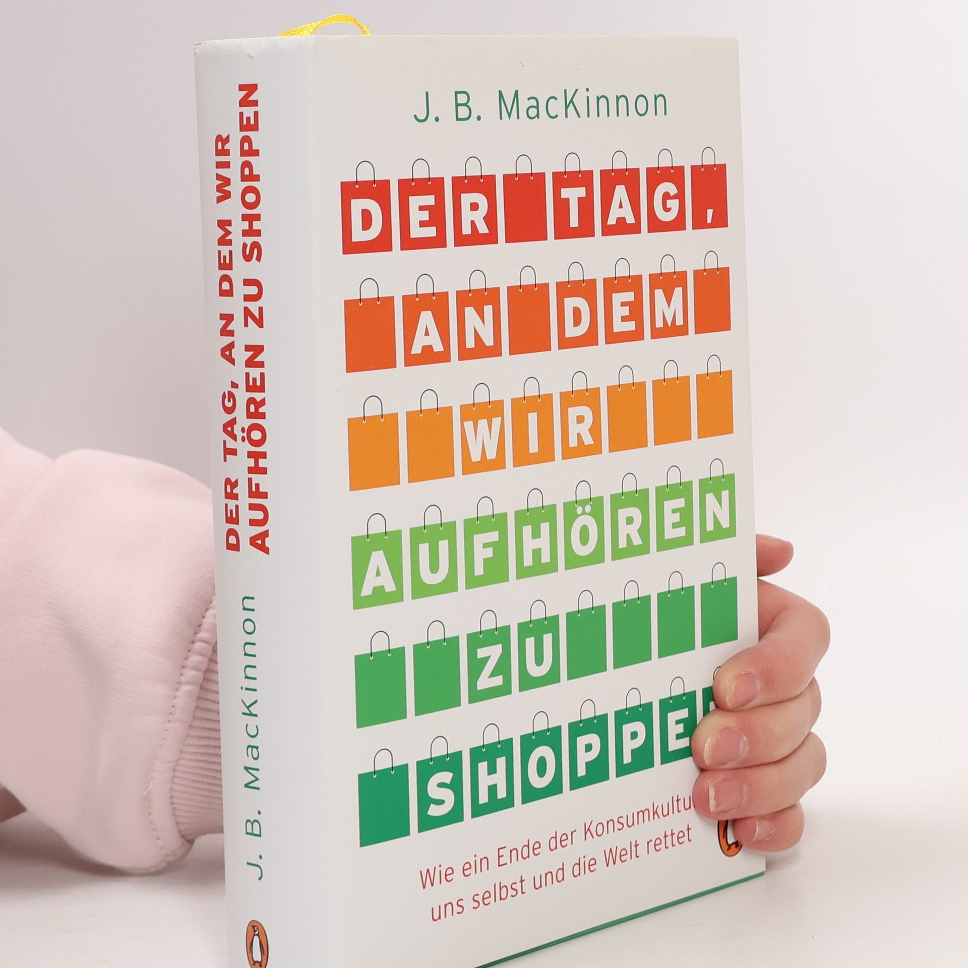 J. B. MacKinnon Der Tag, an dem wir aufhören zu shoppen