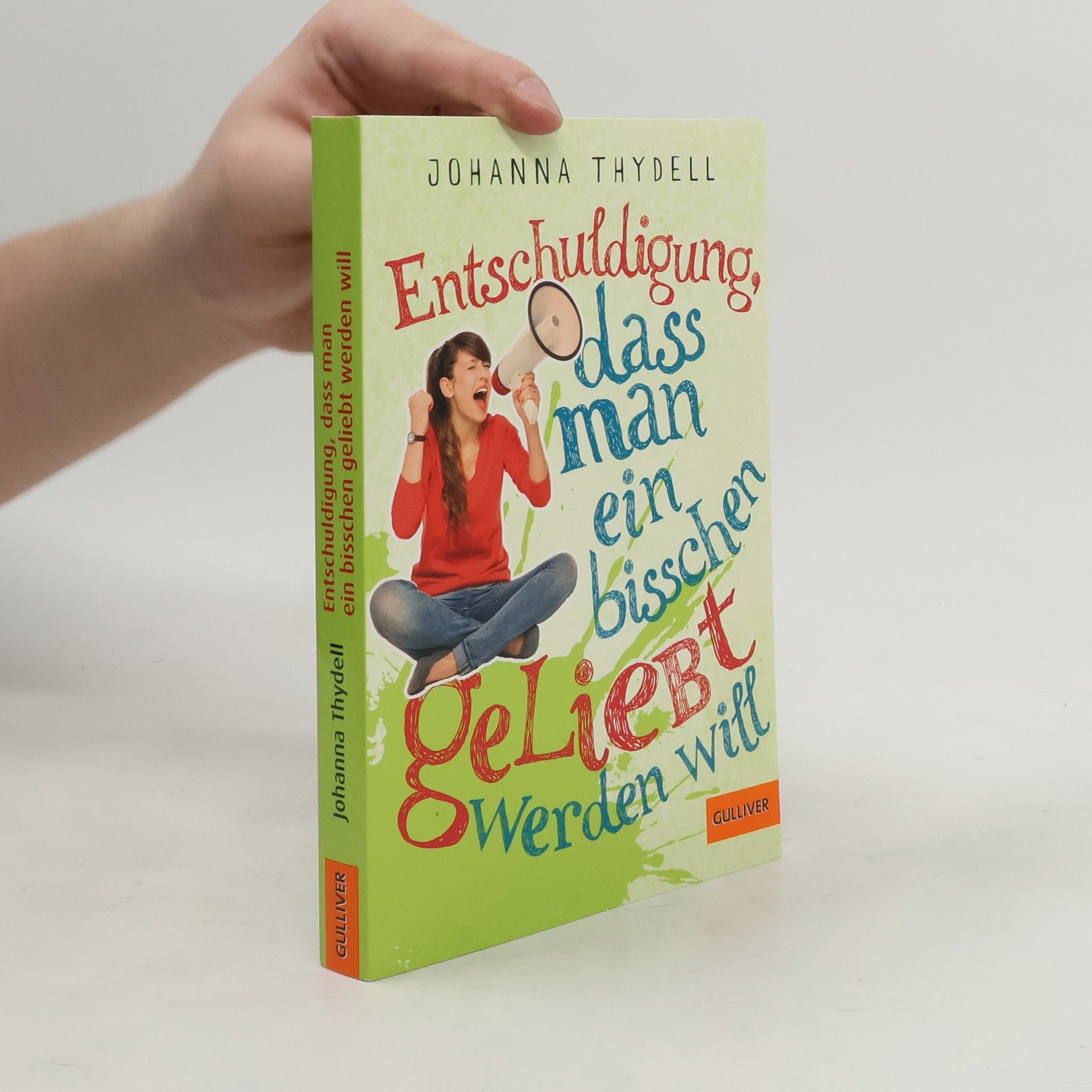 Johanna Thydell Entschuldigung, dass man ein bisschen geliebt werden will