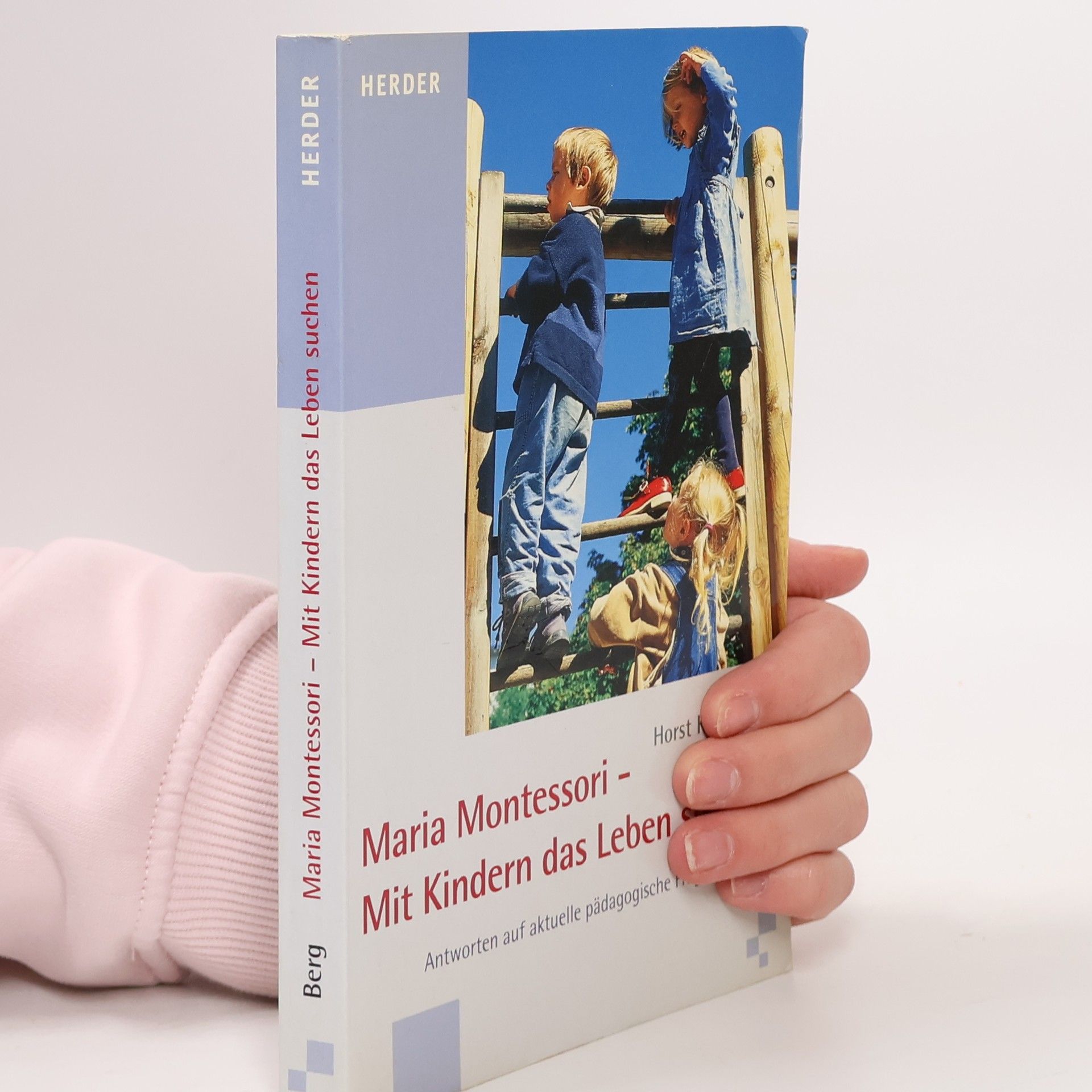 Maria Montessori - mit Kindern das Leben suchen