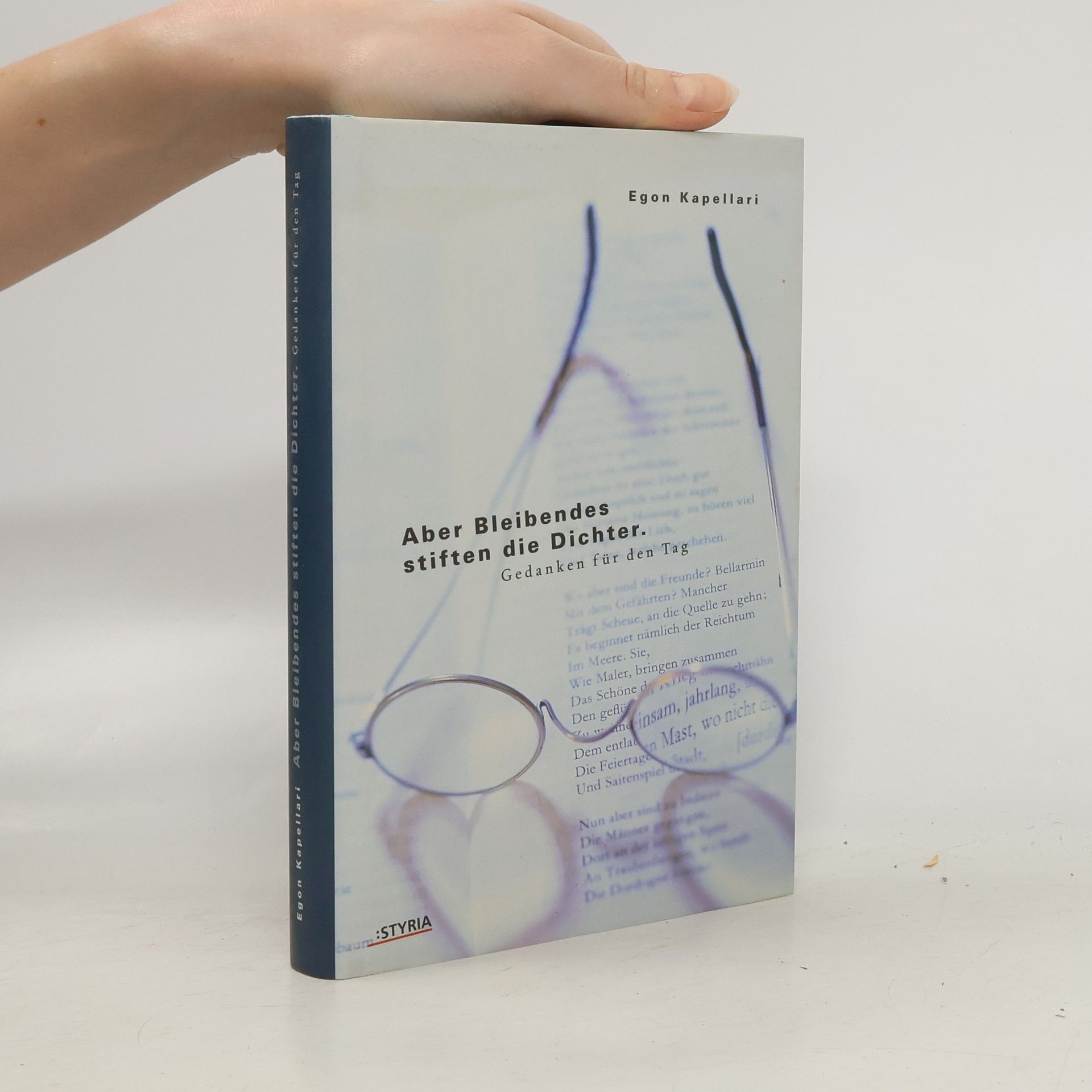 Egon Kapellari Aber Bleibendes stiften die Dichter