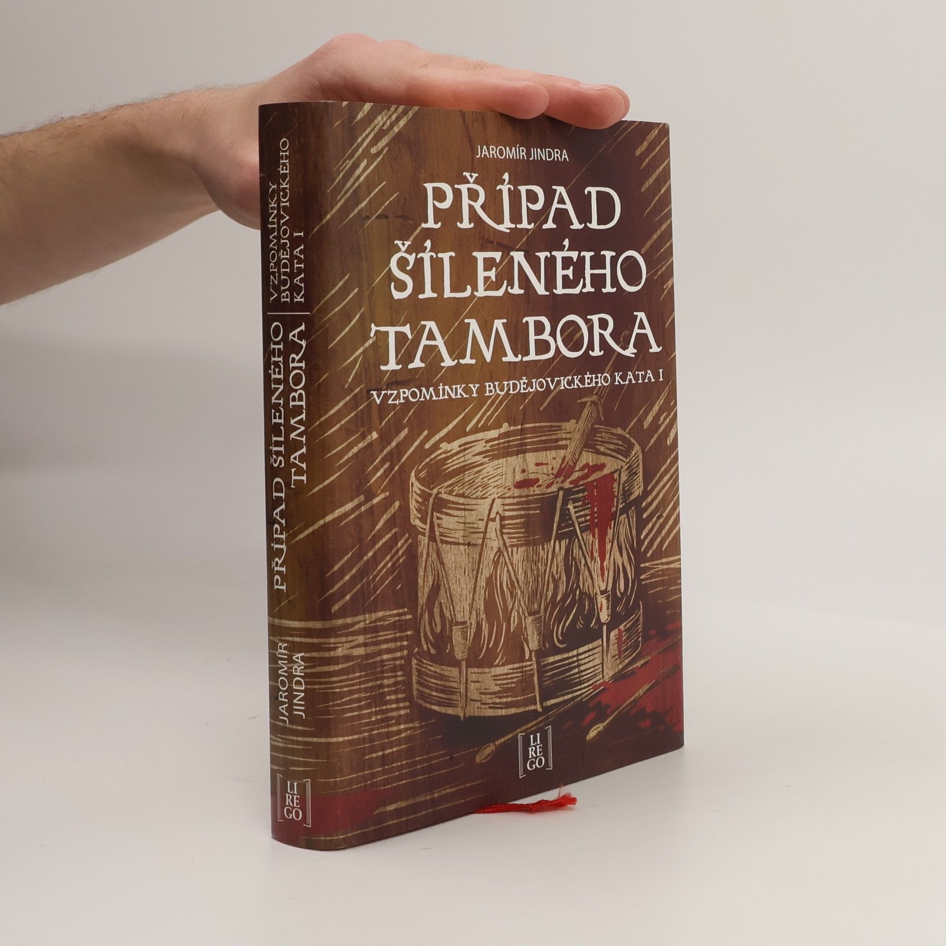 Jaromír Jindra Případ šíleného tambora. Vzpomínky budějovického kata. I