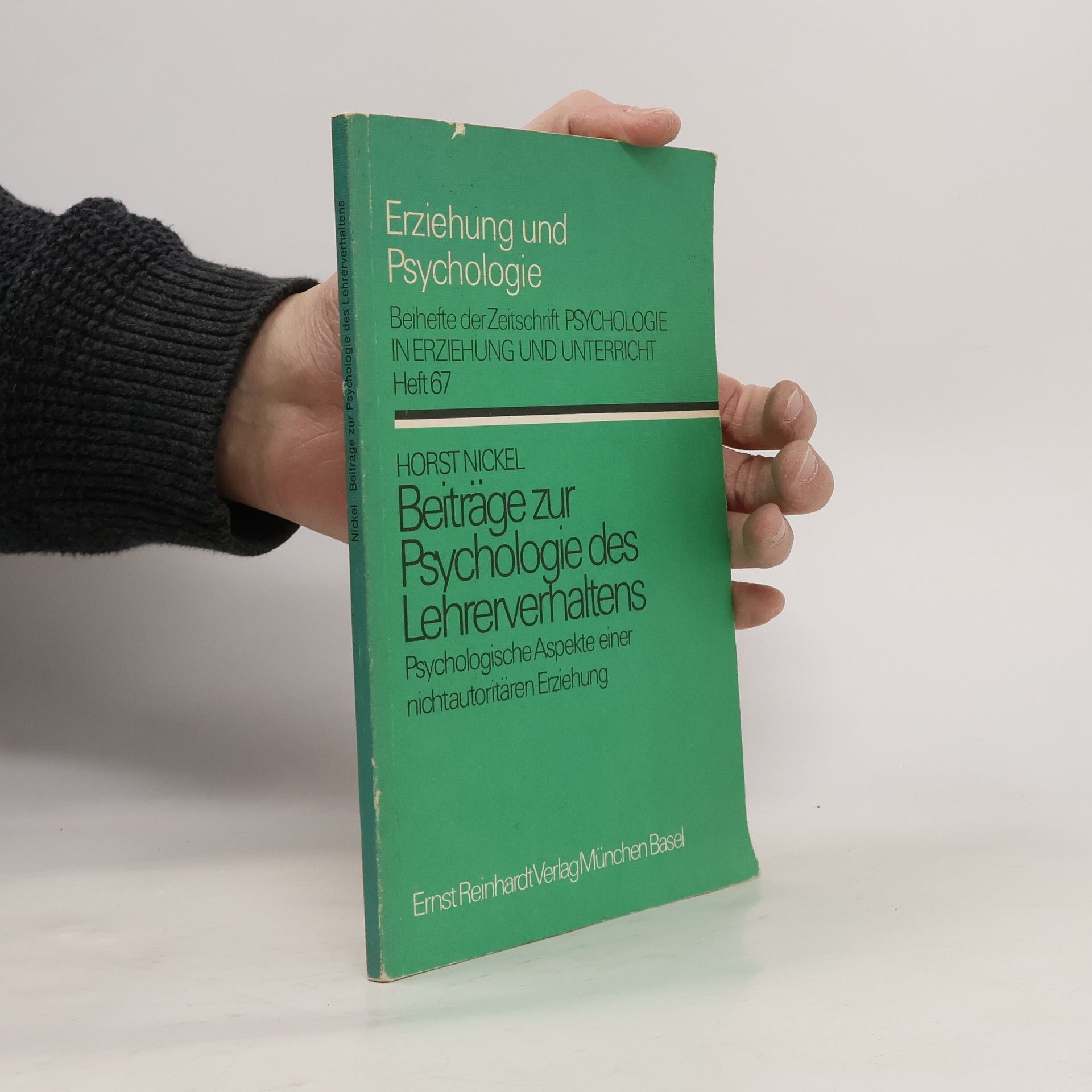 Erziehung und Psychologie - 67: Beiträge zur Psychologie des Lehrerverhaltens