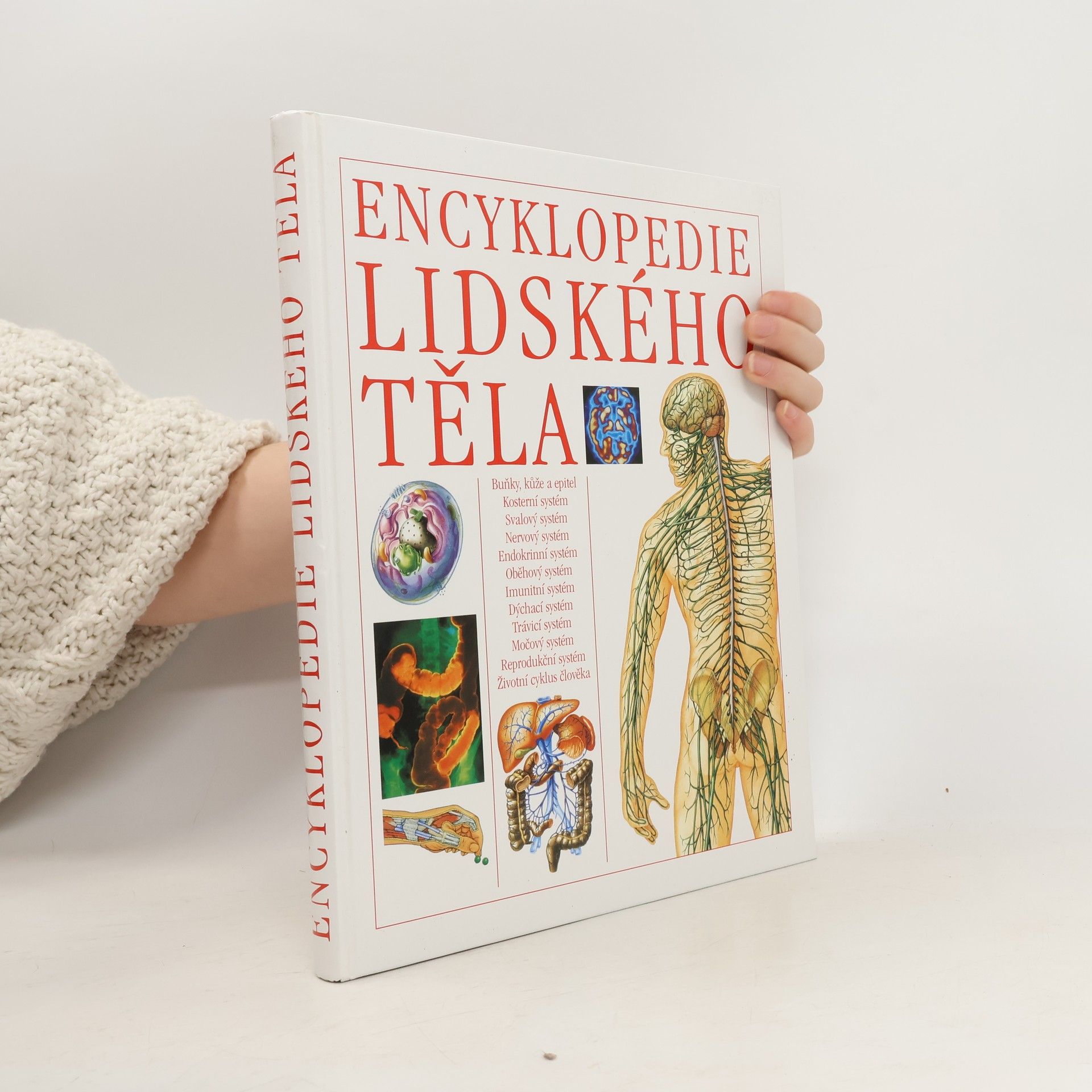 Encyklopedie lidského těla: Ilustrovaný průvodce jeho stavbou, funkcí a některými poruchami