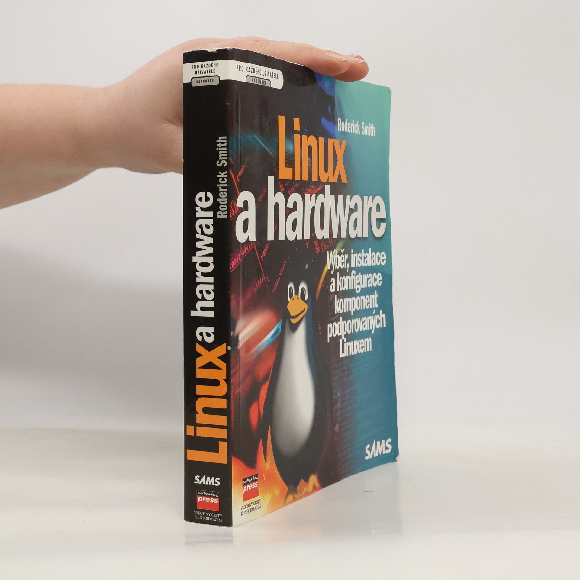 Linux a hardware. Výběr, instalace a konfigurace komponent podporovaných Linuxem