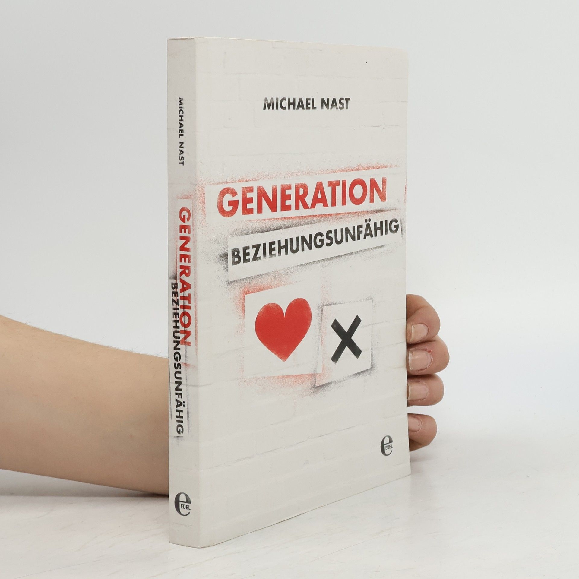 Michael Nast Generation Beziehungsunfähig