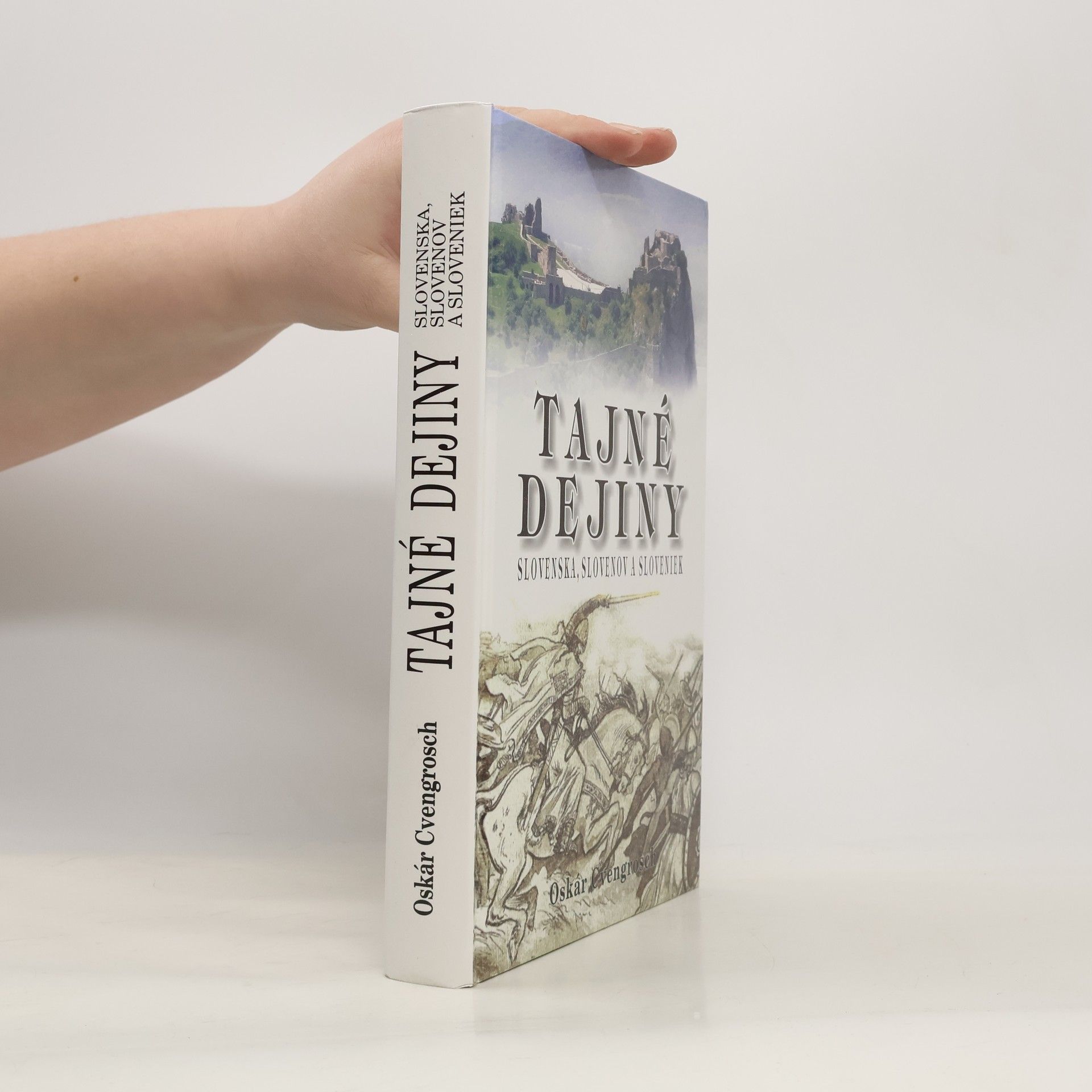 Oskár Cvengrosch Tajné dejiny Slovenska, Slovenov a Sloveniek