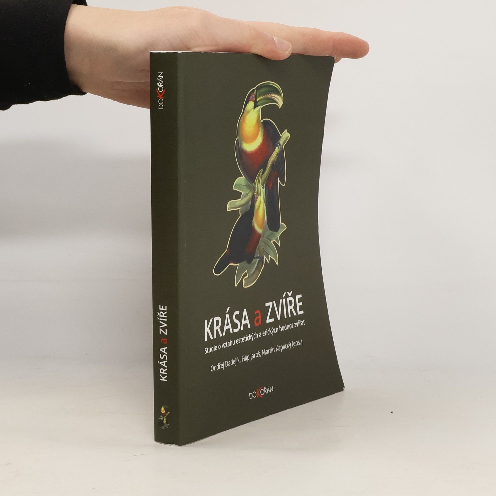 Ondřej Dadejík Krása a zvíře. Studie o vztahu estetických a etických hodnot zvířat