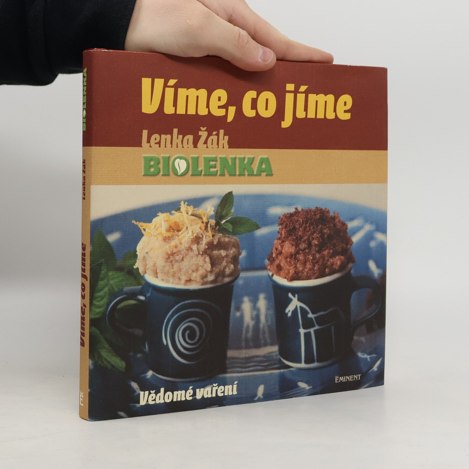 Lenka Žák Víme, co jíme: Vědomé vaření