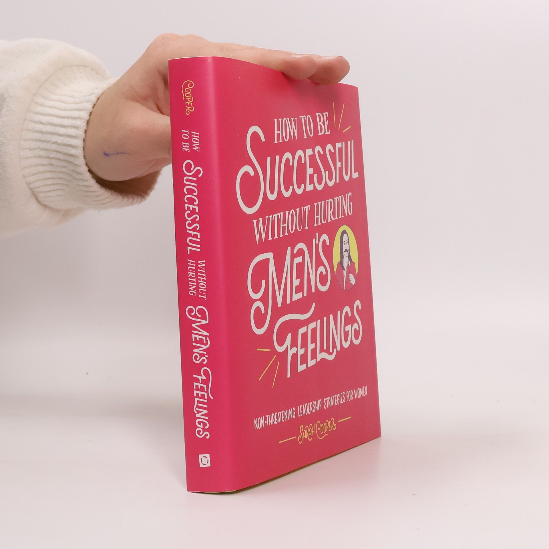 Sarah Cooper How to Be Successful Without Hurting Men's Feelings