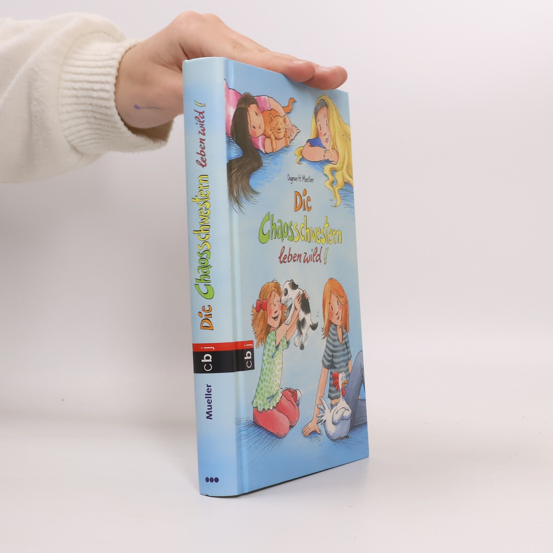 Dagmar H. Mueller Die Chaosschwestern leben wild!