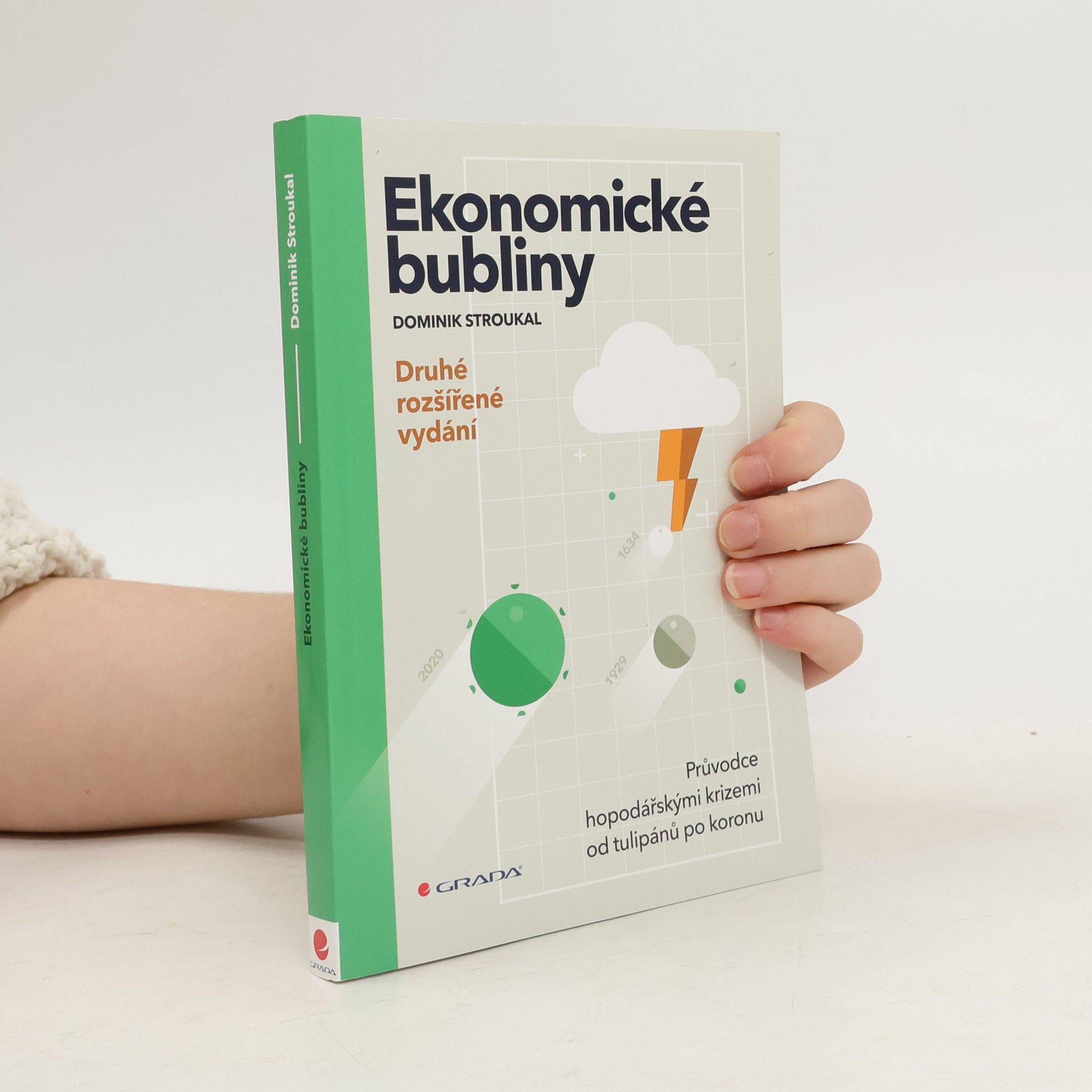 Dominik Stroukal Ekonomické bubliny: průvodce hospodářskými krizemi od tulipánů po koronu
