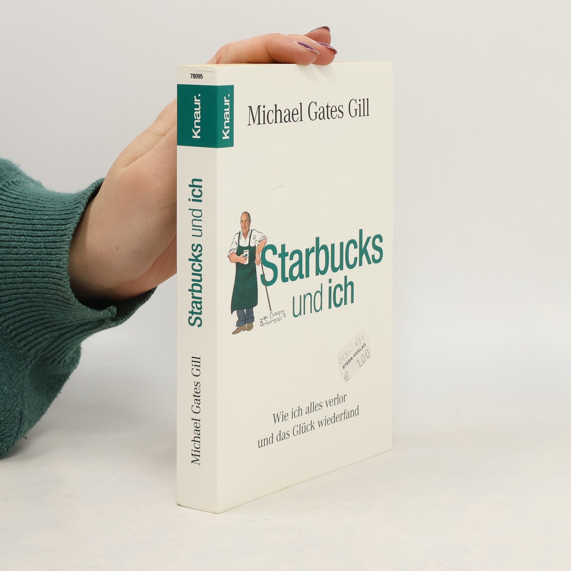 Michael Gates Gill Starbucks und ich