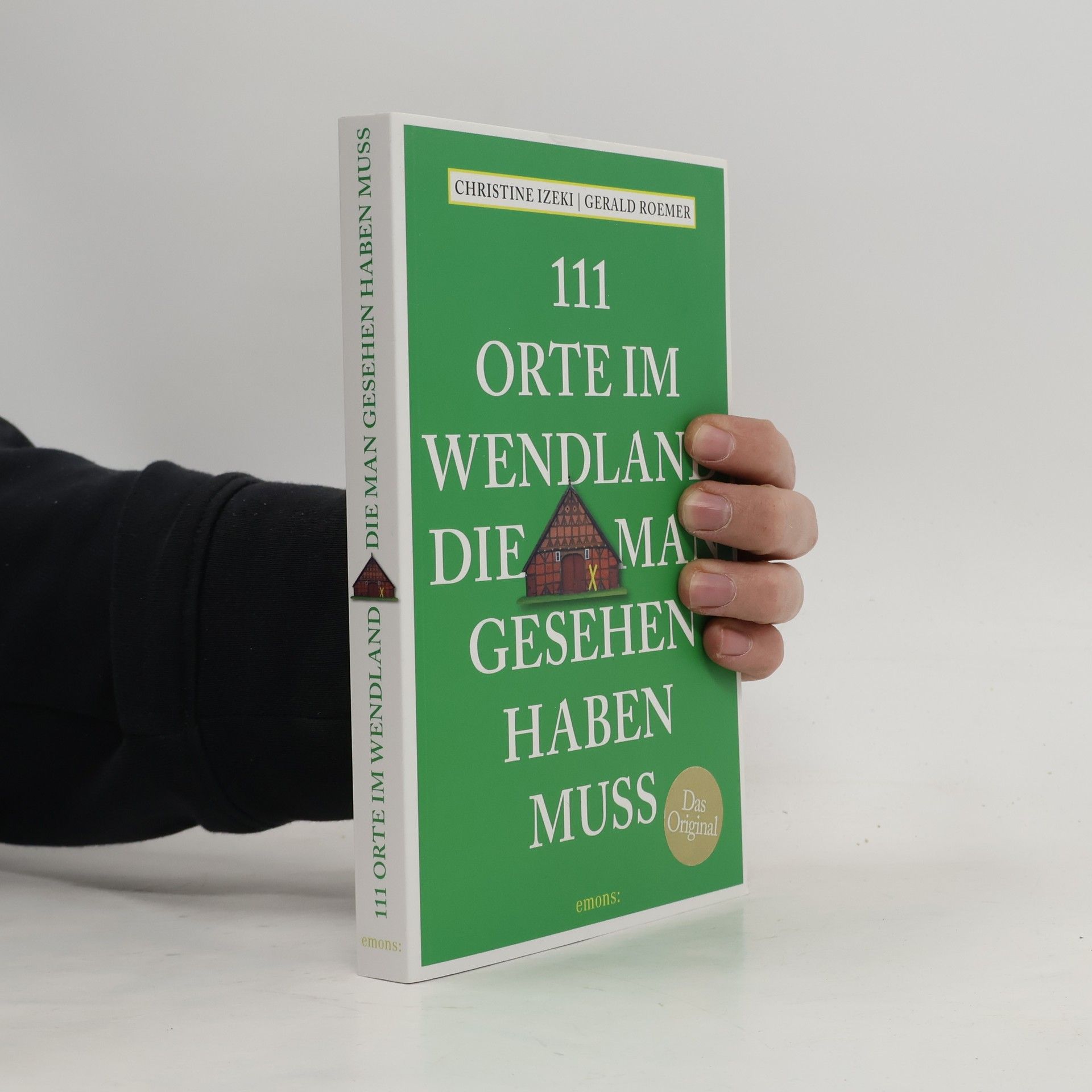 Christine Izeki 111 Orte im Wendland, die man gesehen haben muss