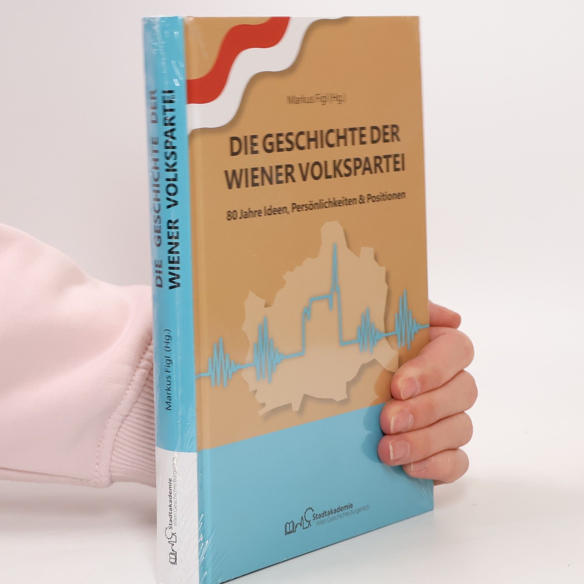 Markus Figl Die Geschichte der Wiener Volkspartei