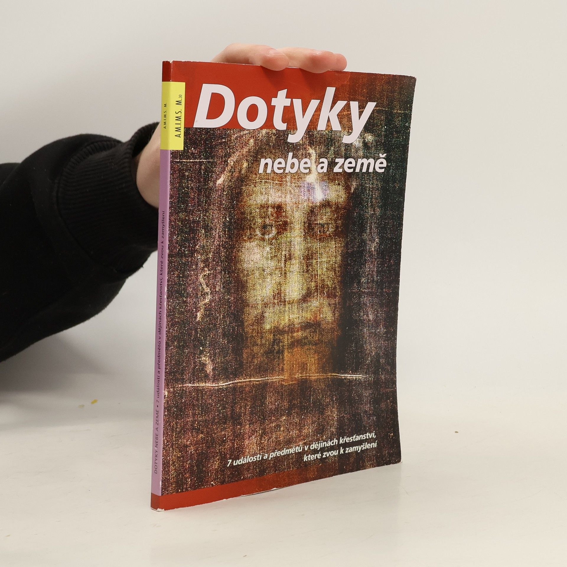 Dotyky nebe a země. 7 událostí a předmětů v dějinách křesťanství, které zvou k zamyšlení