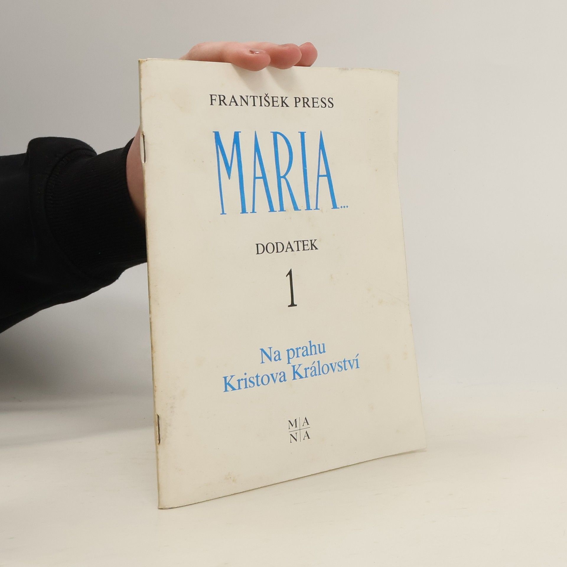 František Press Maria. Dodatek 1. Na prahu Kristova Království