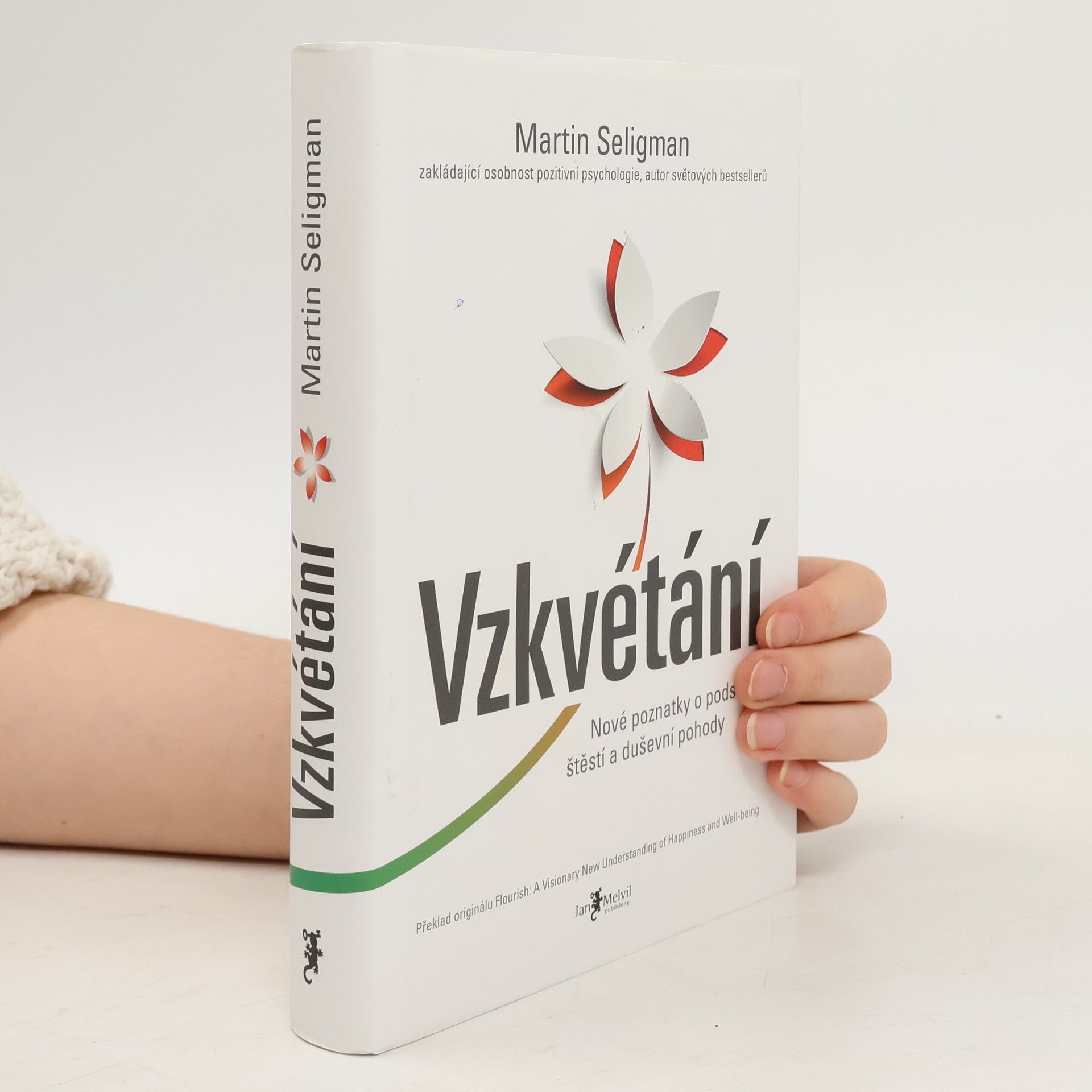 Martin Seligman Vzkvétání. Nové poznatky o podstatě štěstí a duševní pohody