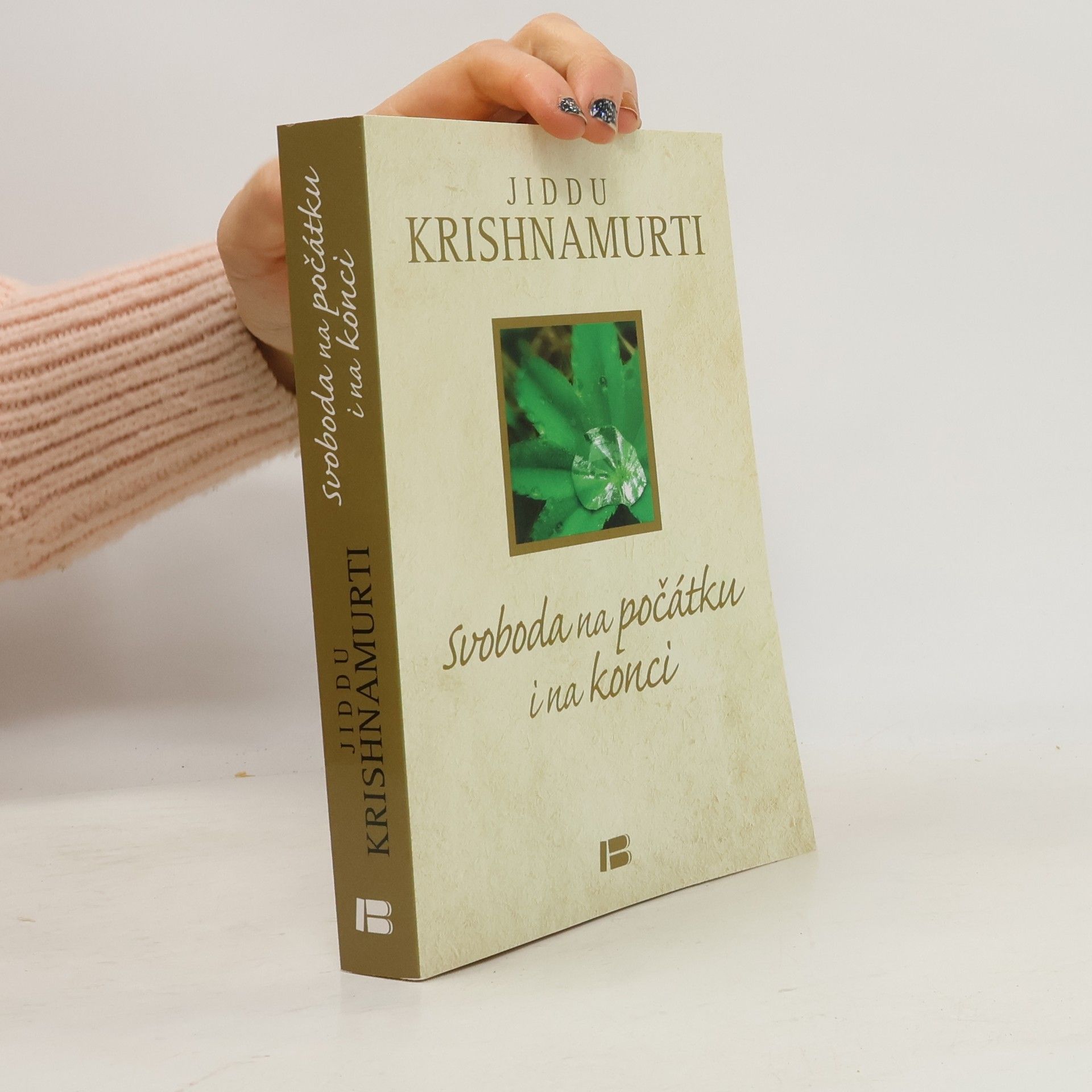 Jiddu Krishnamurti Svoboda na počátku i na konci