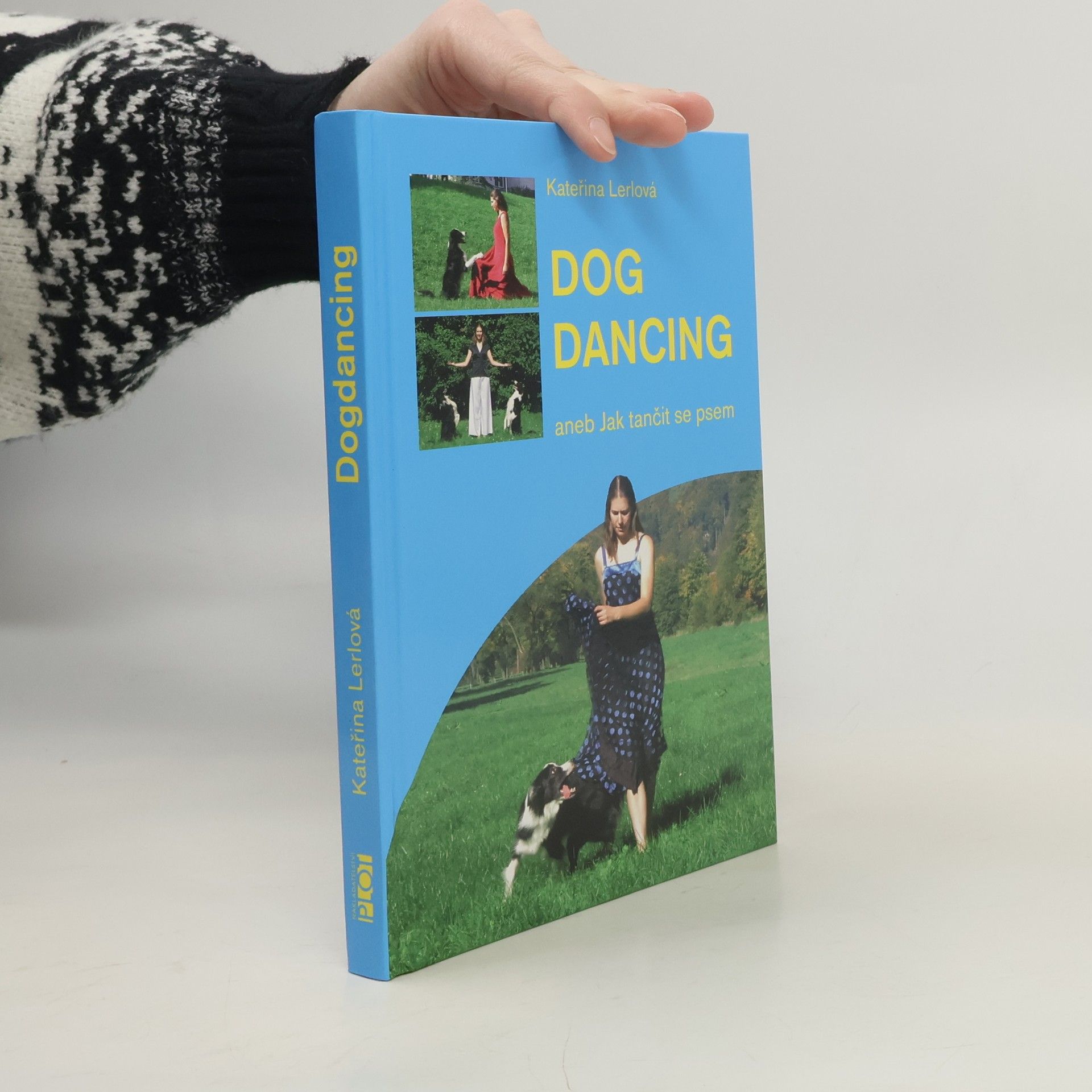 Kateřina Lerlová Dogdancing, aneb, Jak tančit se psem