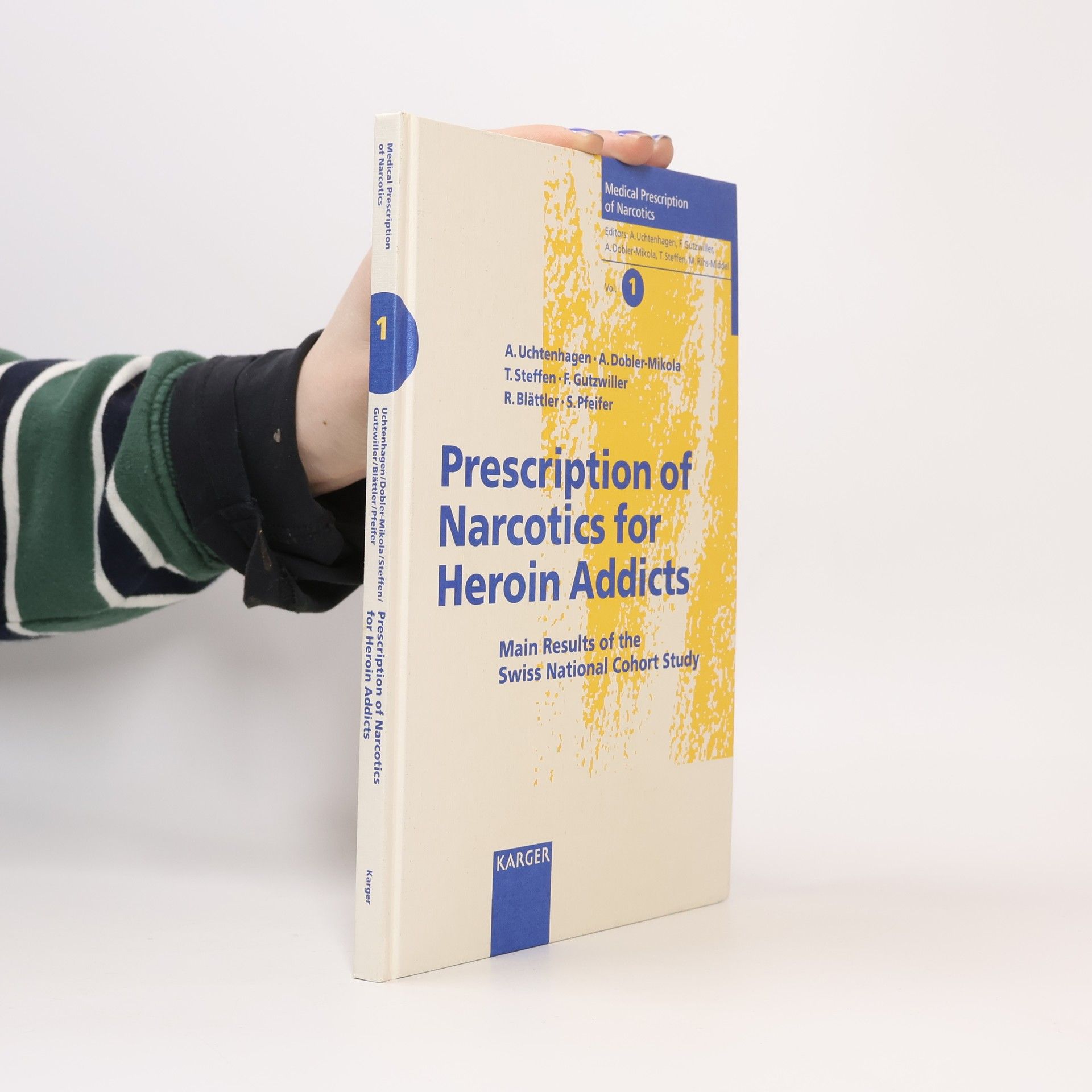 Ambros Uchtenhagen Medical Prescription of Narcotics - 1: Prescription of Narcotics for Heroin Addicts