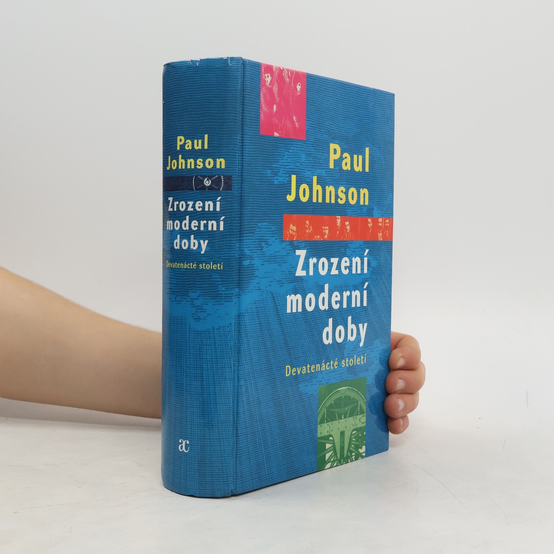 Paul Johnson Zrození moderní doby: Devatenácté století