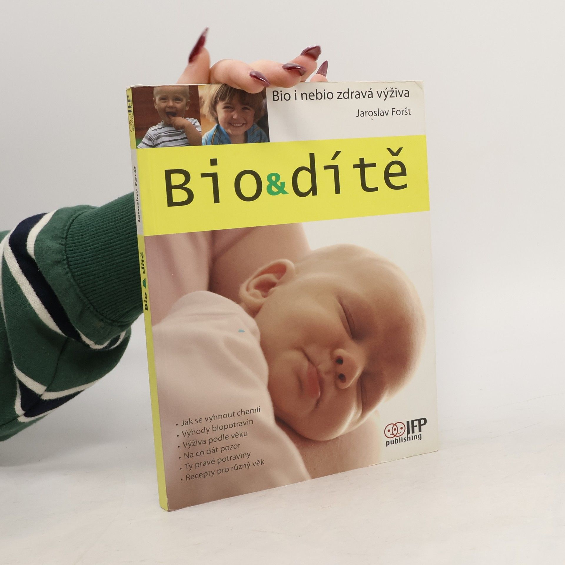 Jaroslav Foršt Bio & dítě : bio i nebio zdravá výživa
