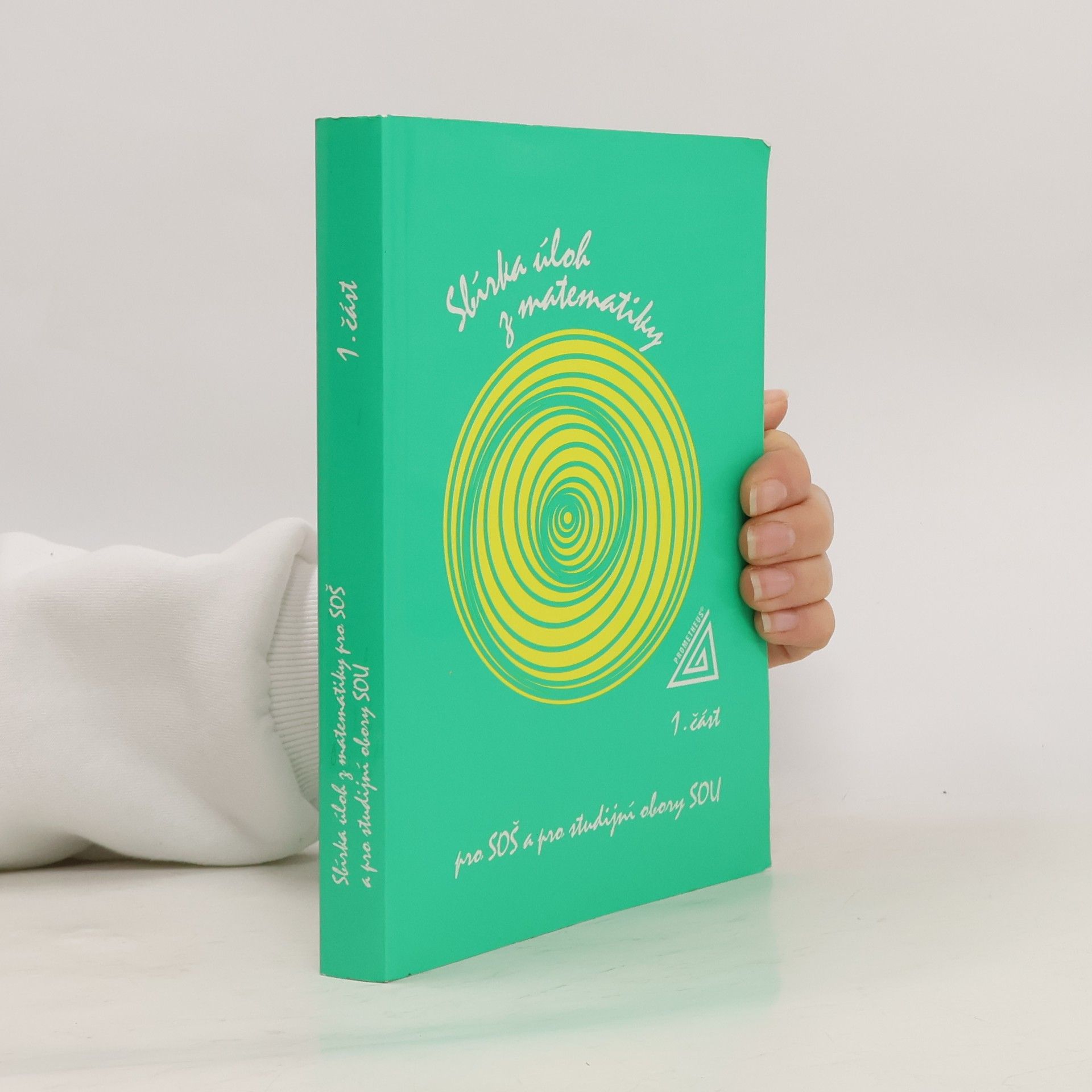 Various authors Sbírka úloh z matematiky pro SOŠ a pro studijní obory SOU. 1. díl