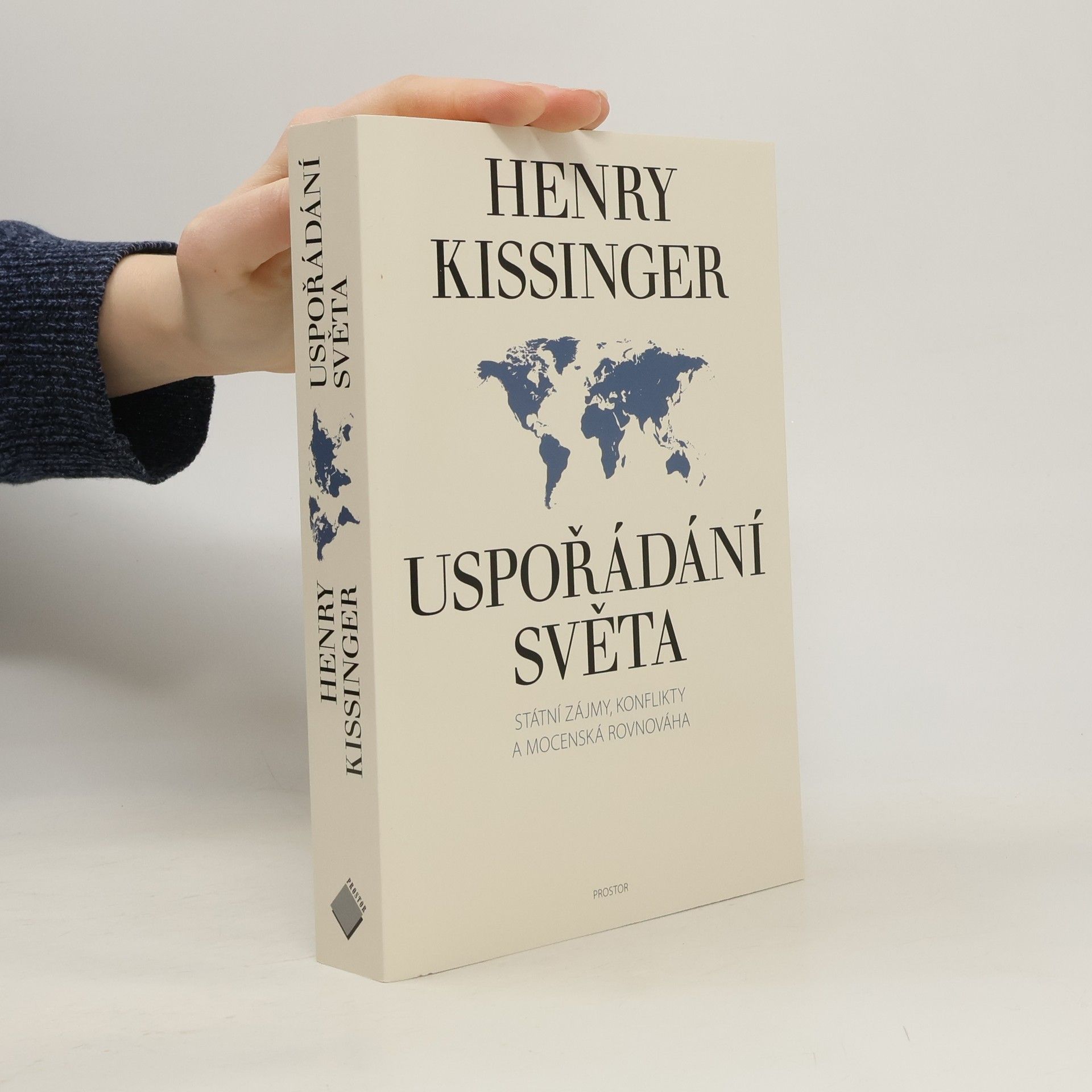 Henry Kissinger Uspořádání světa. Státní zájmy, konflikty a mocenská rovnováha