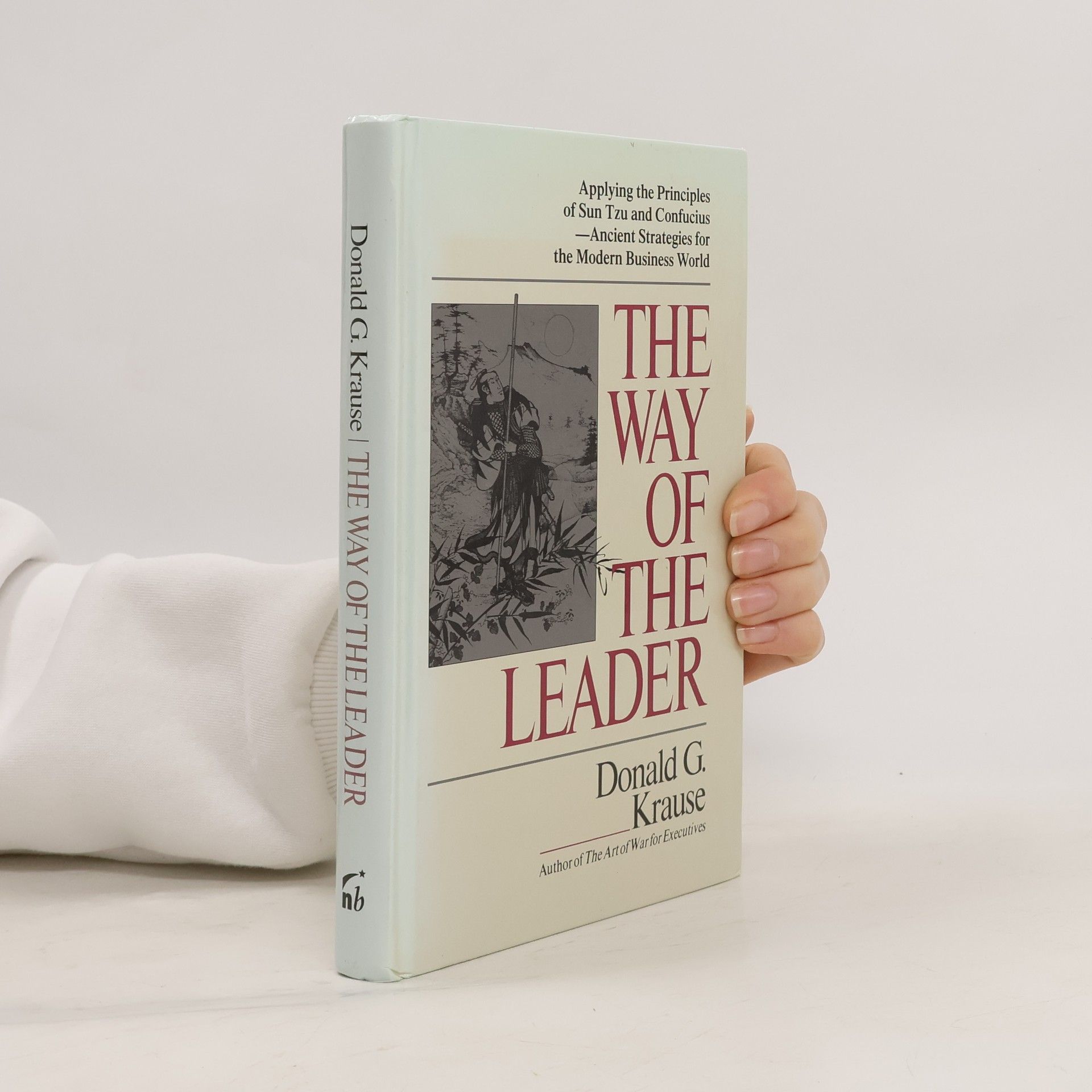 Donald G. Krause The Way of the Leader