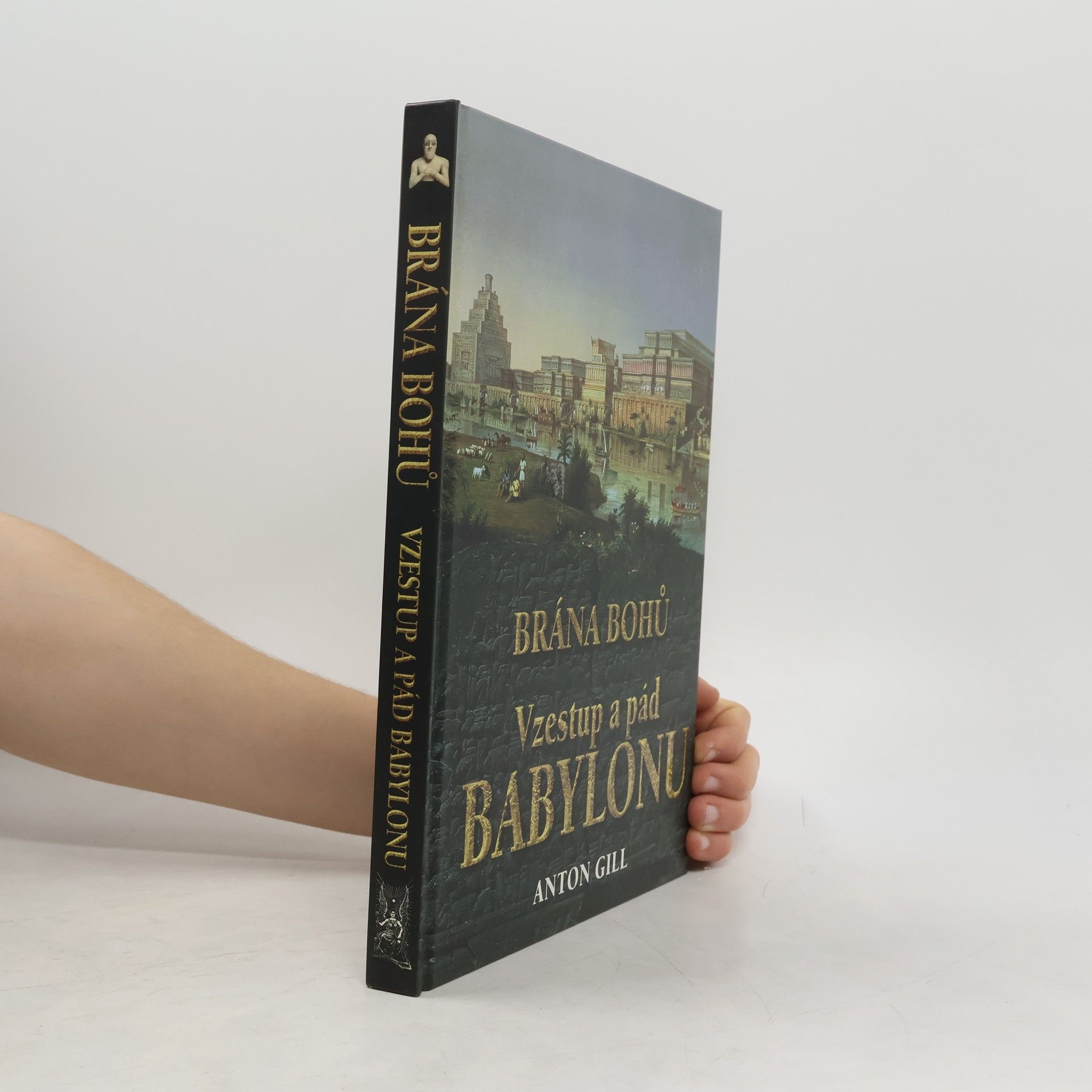 Oliver Bowden Brána bohů : vzestup a pád Babylonu
