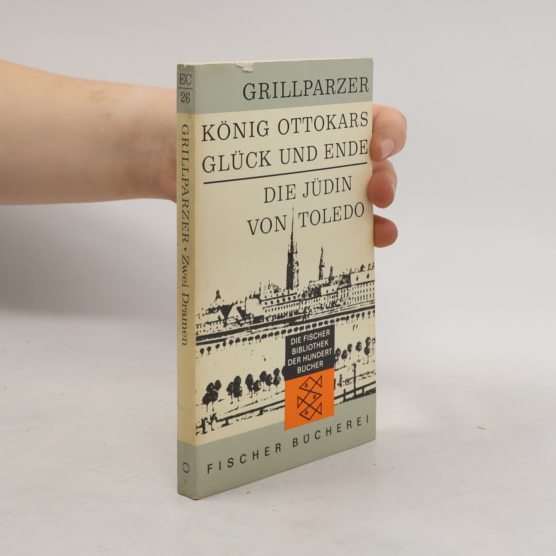 Franz Grillparzer König Ottokars Glück und Ende. Die Jüdin von Toledo