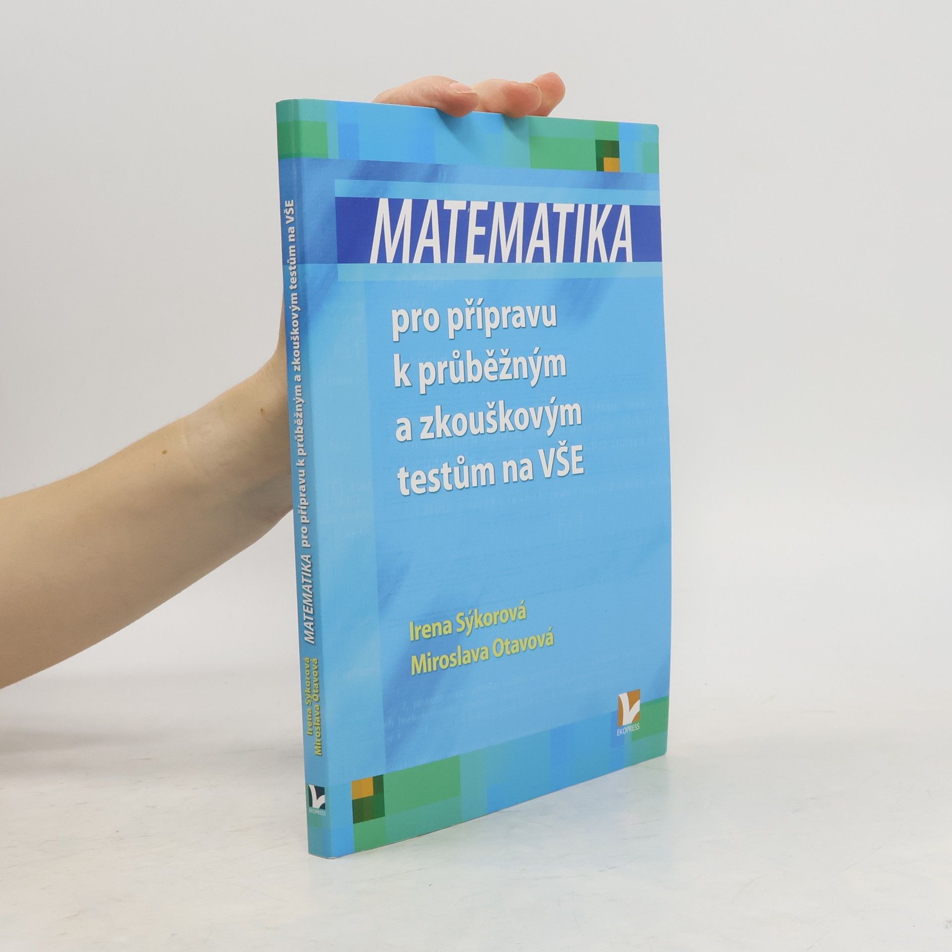 Matematika pro přípravu k průběžným a zkouškovým testům na VŠE