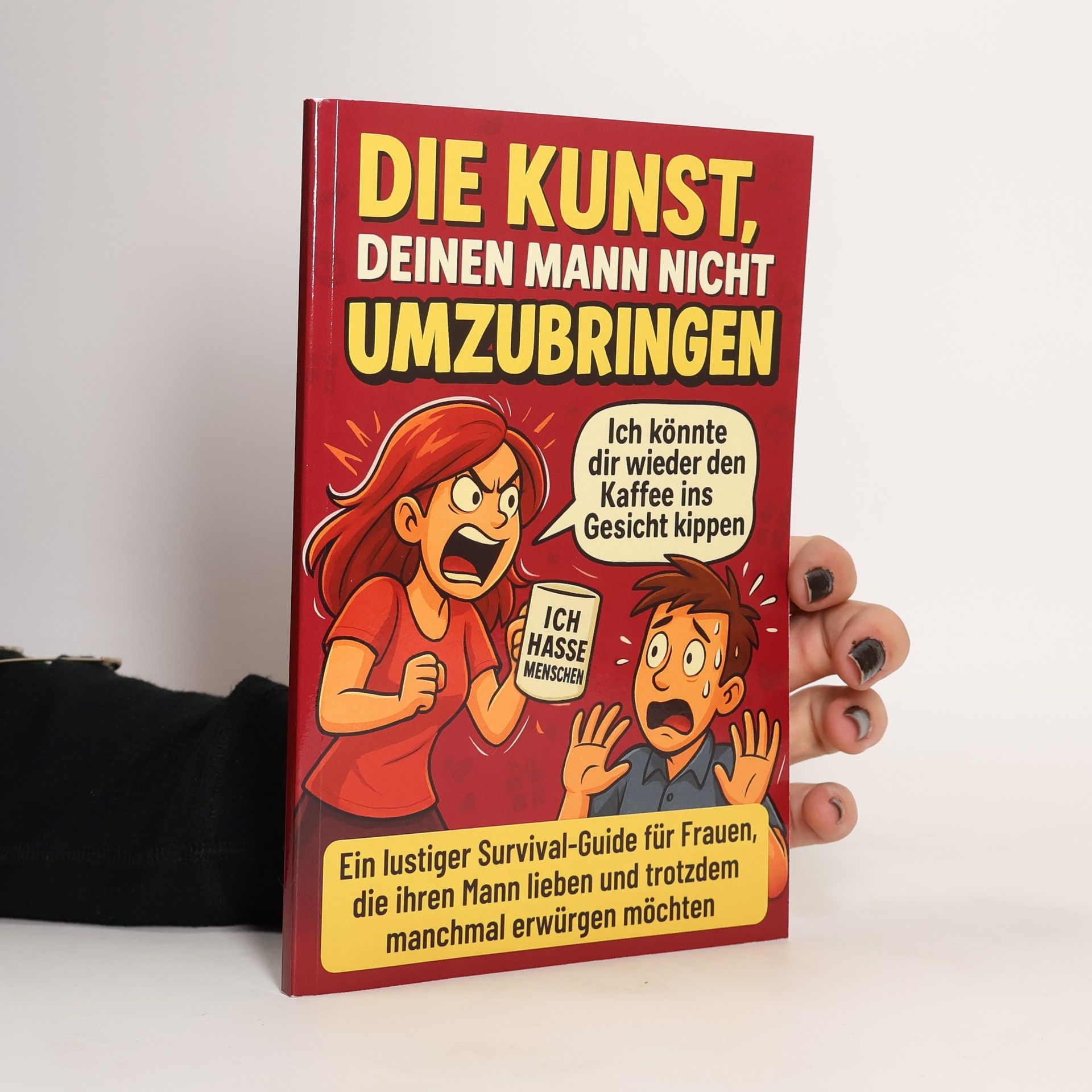 Die Kunst, deinen Mann nicht umzubringen