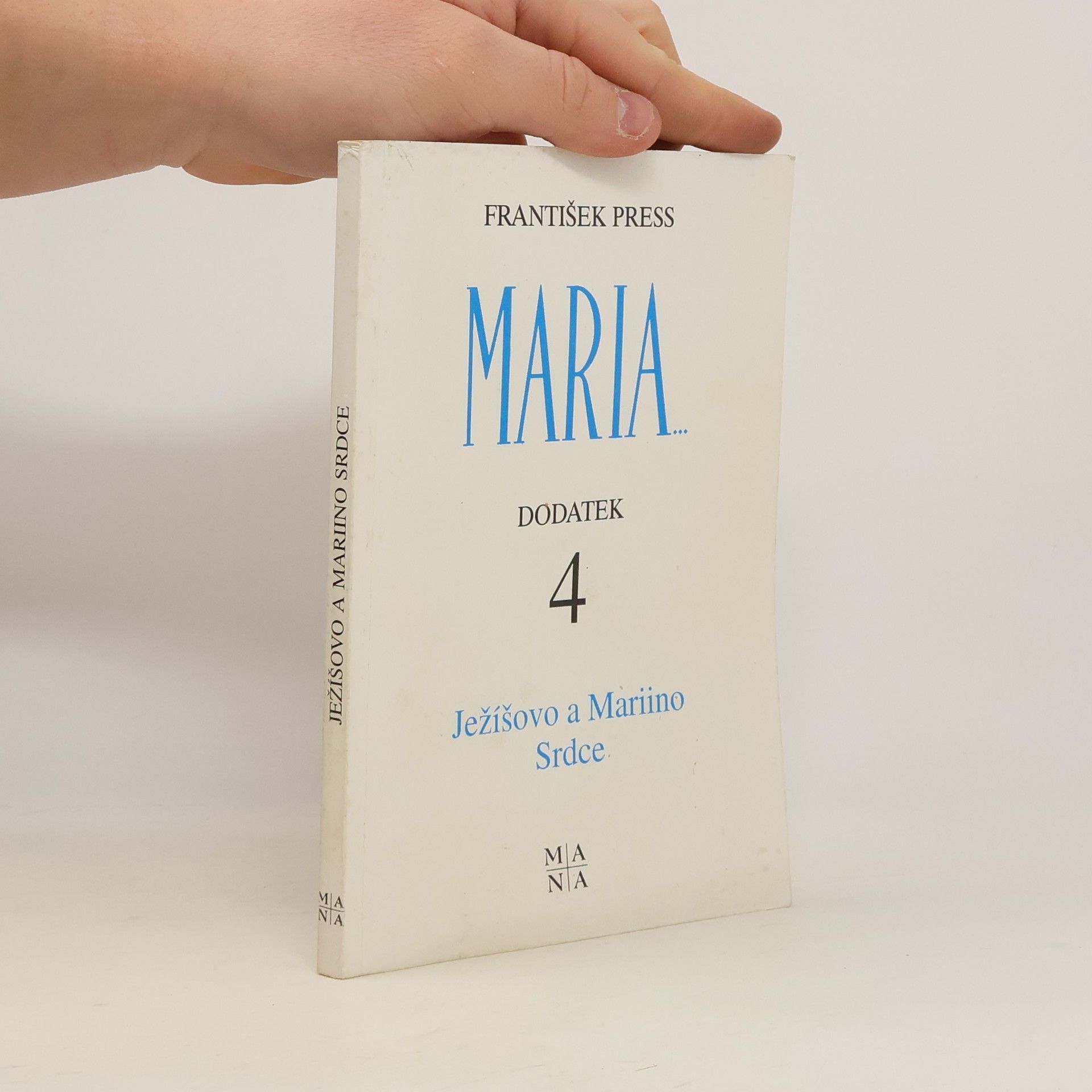 František Press Maria. Dodatek 4: Ježíšovo a Mariino srdce
