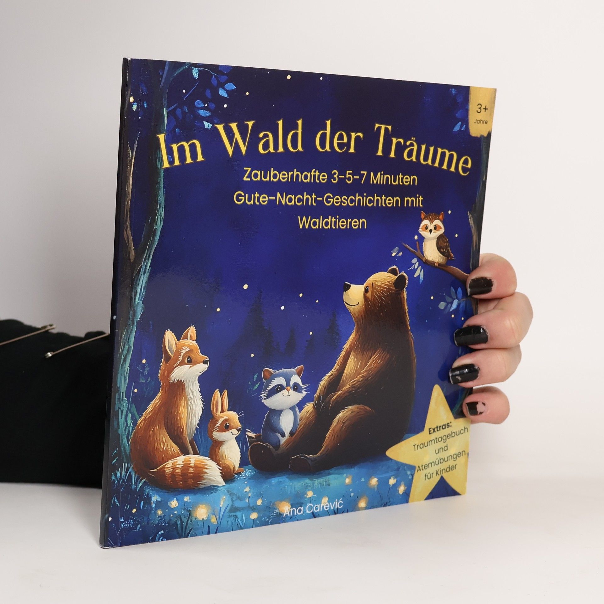 Ana Carević Im Wald der Träume: Zauberhafte 3-5-7 Minuten Gute-Nacht-Geschichten mit Waldtieren