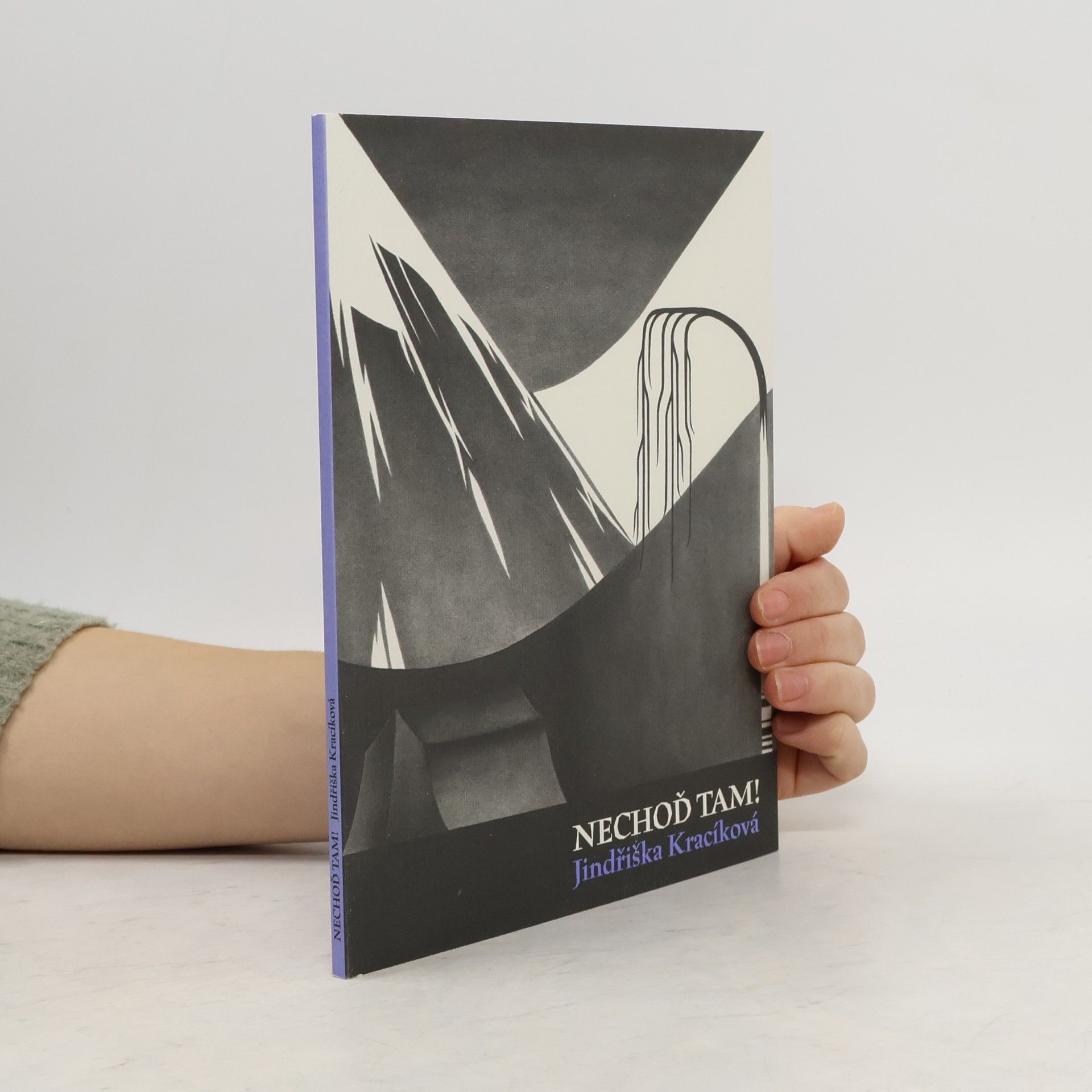 Jindřiška Kracíková Nechoď tam!