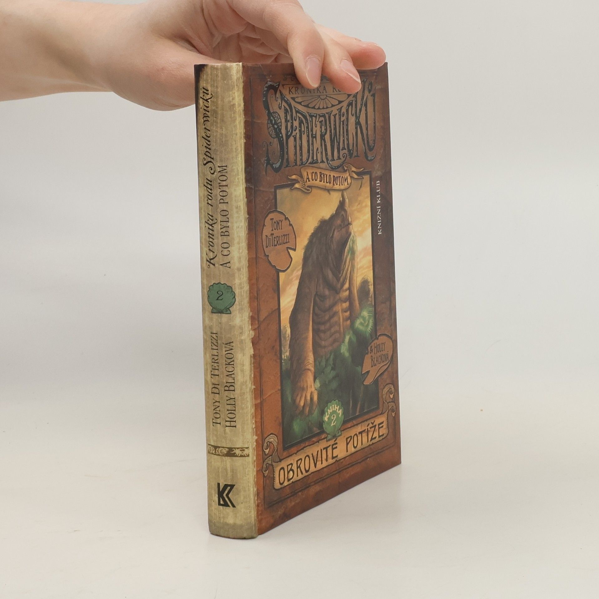 Tony DiTerlizzi Kronika rodu Spiderwicků - a co bylo potom. Kniha 2, Obrovité potíže