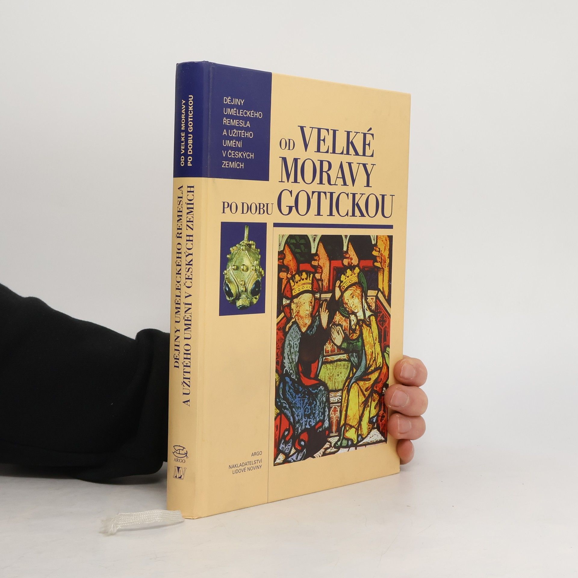 Dějiny uměleckého řemesla a užitého umění v Českých zemích. Od Velké Moravy po dobu gotickou