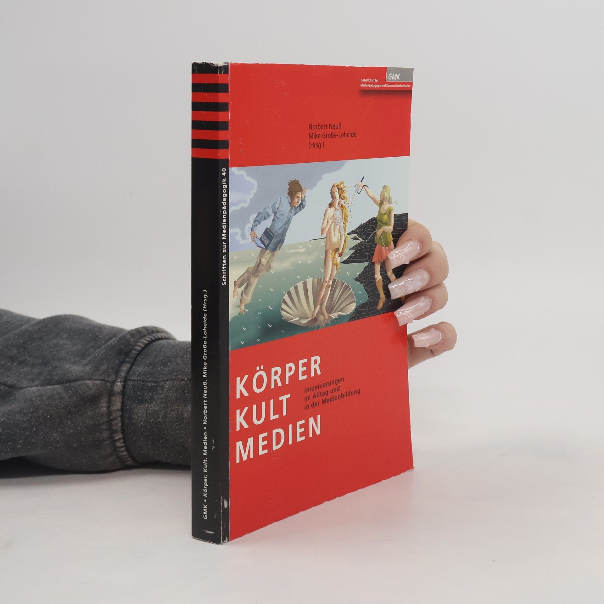 Norbert Neuß Schriften zur Medienpädagogik - 40: Körper. Kult. Medien