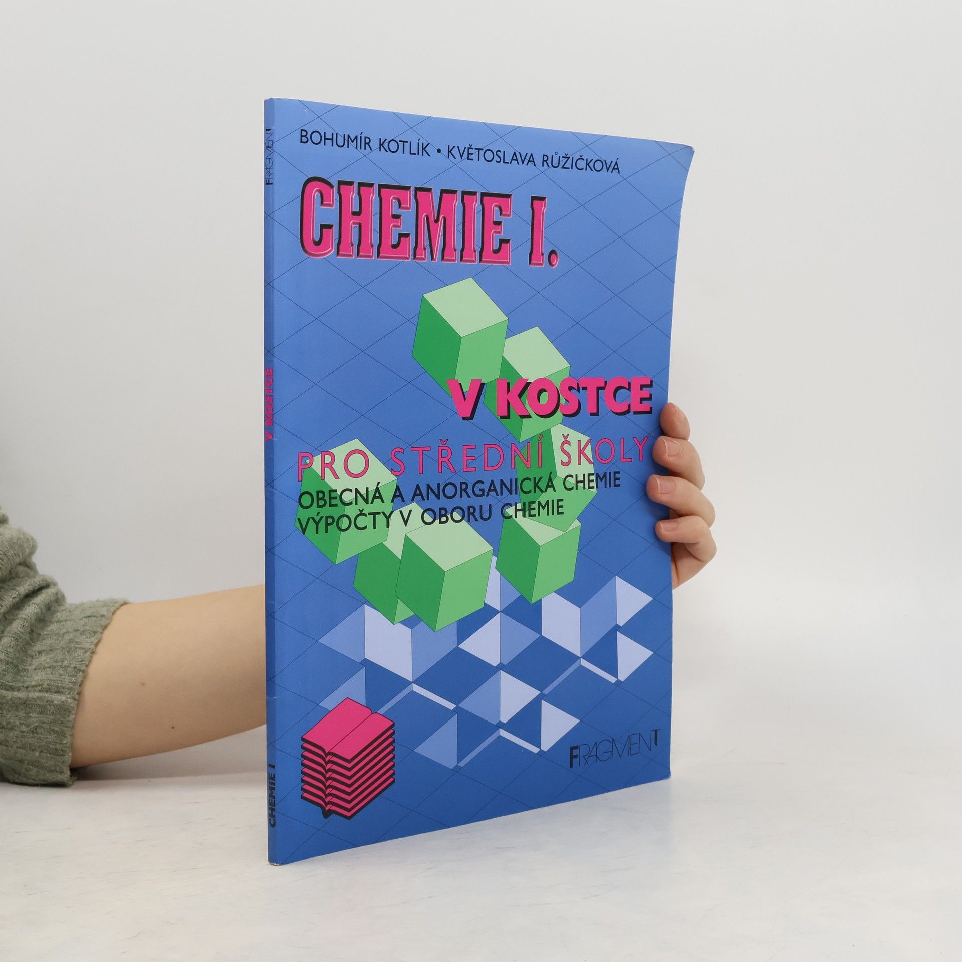 Květoslava Růžičková Chemie I. v kostce pro střední školy