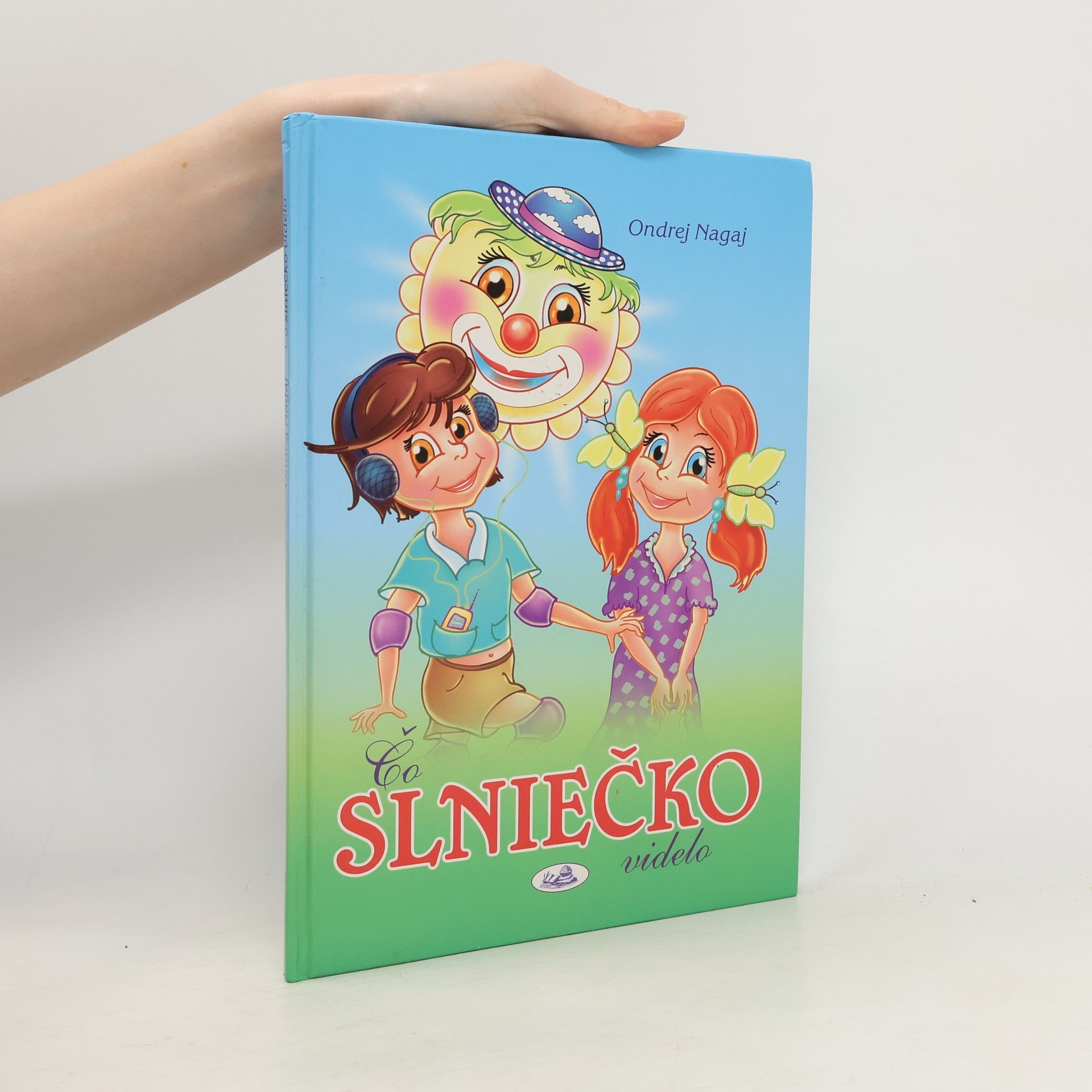 Ondrej Nagaj Čo slniečko videlo