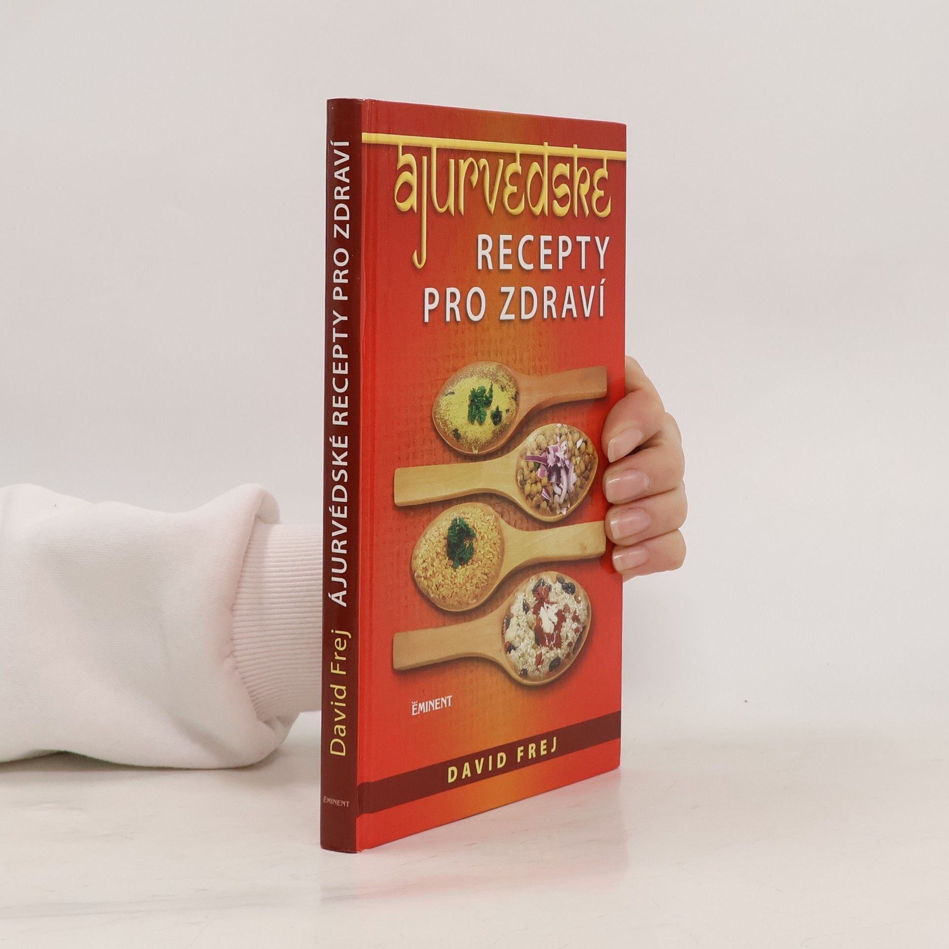 David Frej Ájurvédské recepty pro zdraví