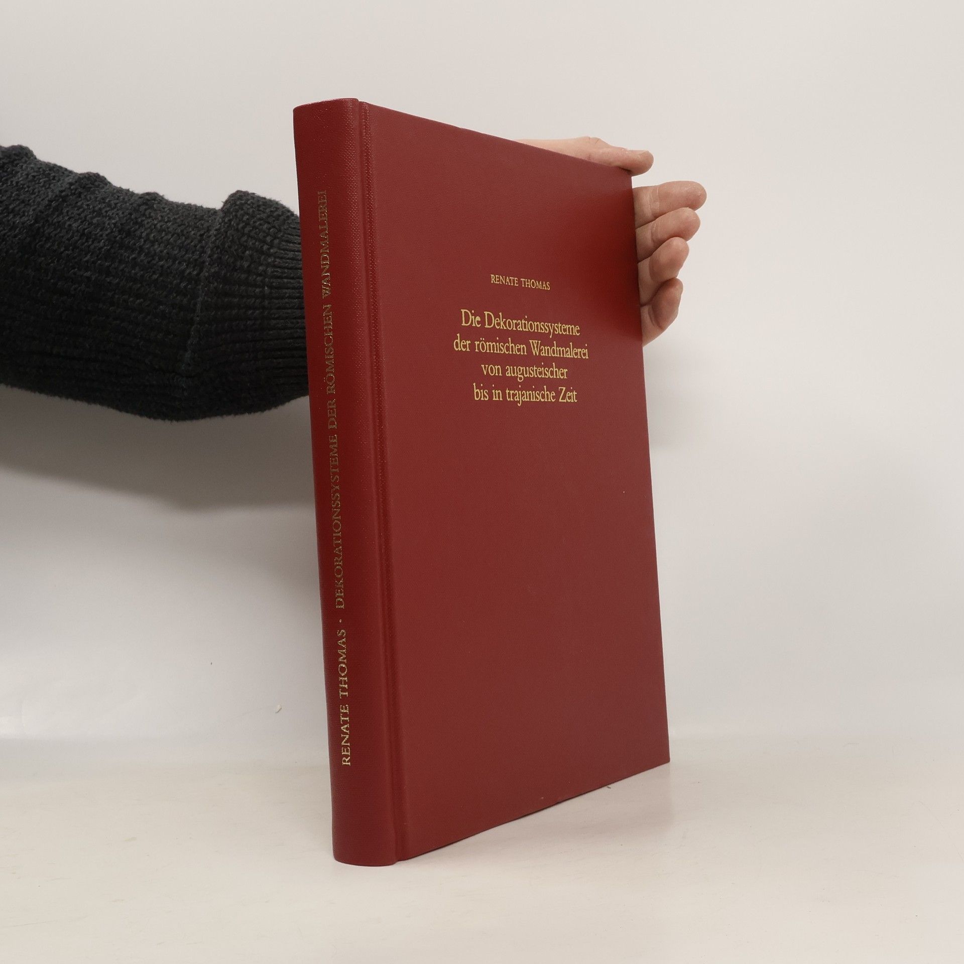 Die Dekorationssysteme der römischen Wandmalerei von augusteischer bis in trajanische Zeit