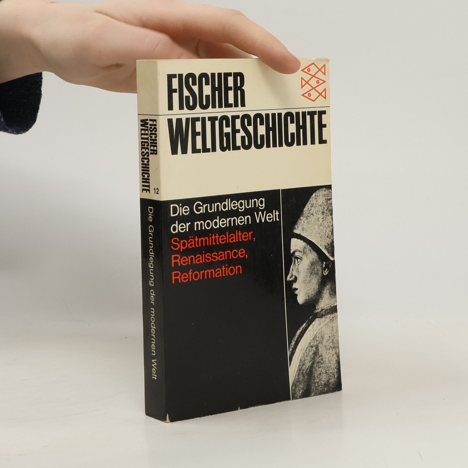 Die Grundlegung der modernen Welt. Spätmittelalter, Renaissance, Reformation