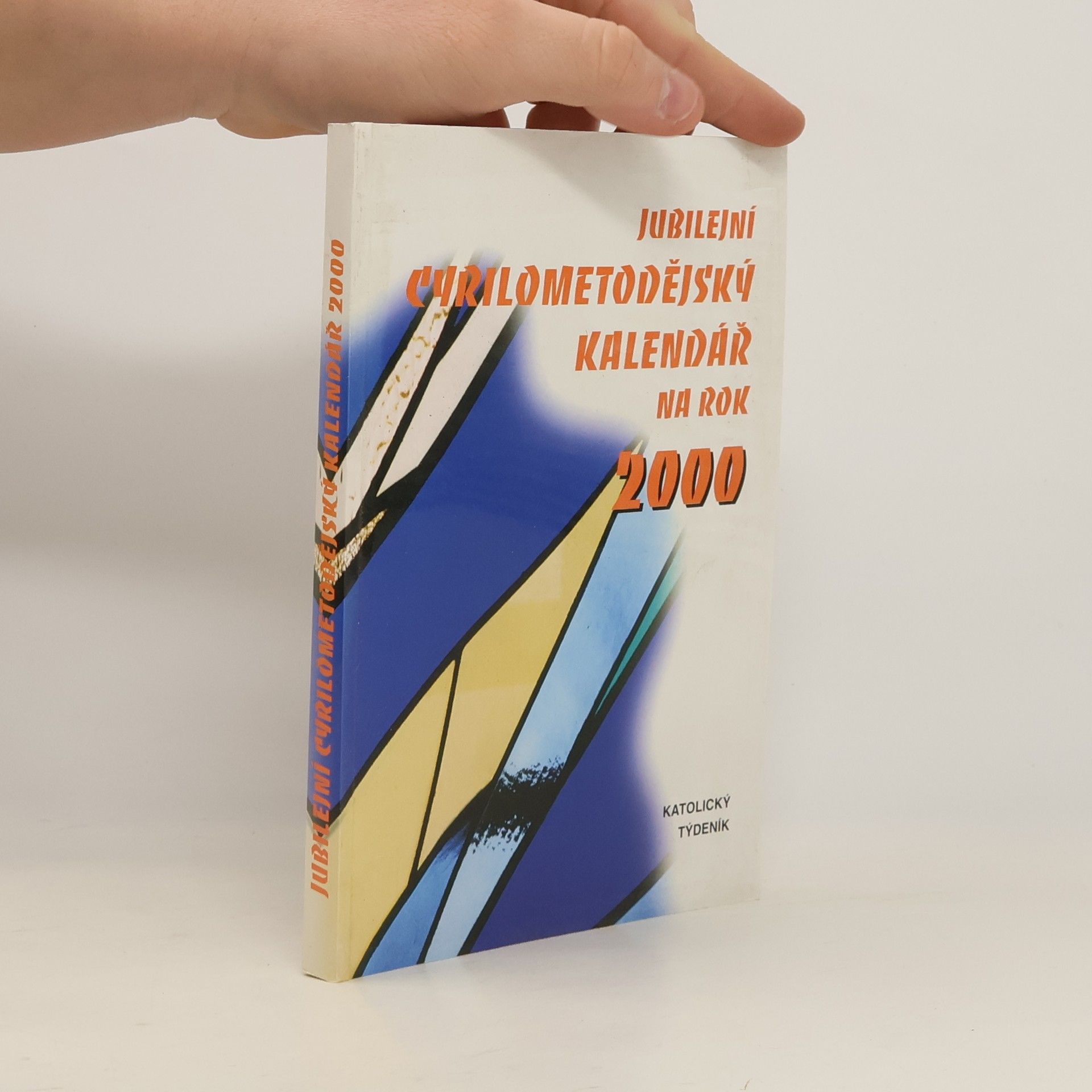 Kolektiv autorů Jubilejní Cyrilometodějský kalendář na rok 2000