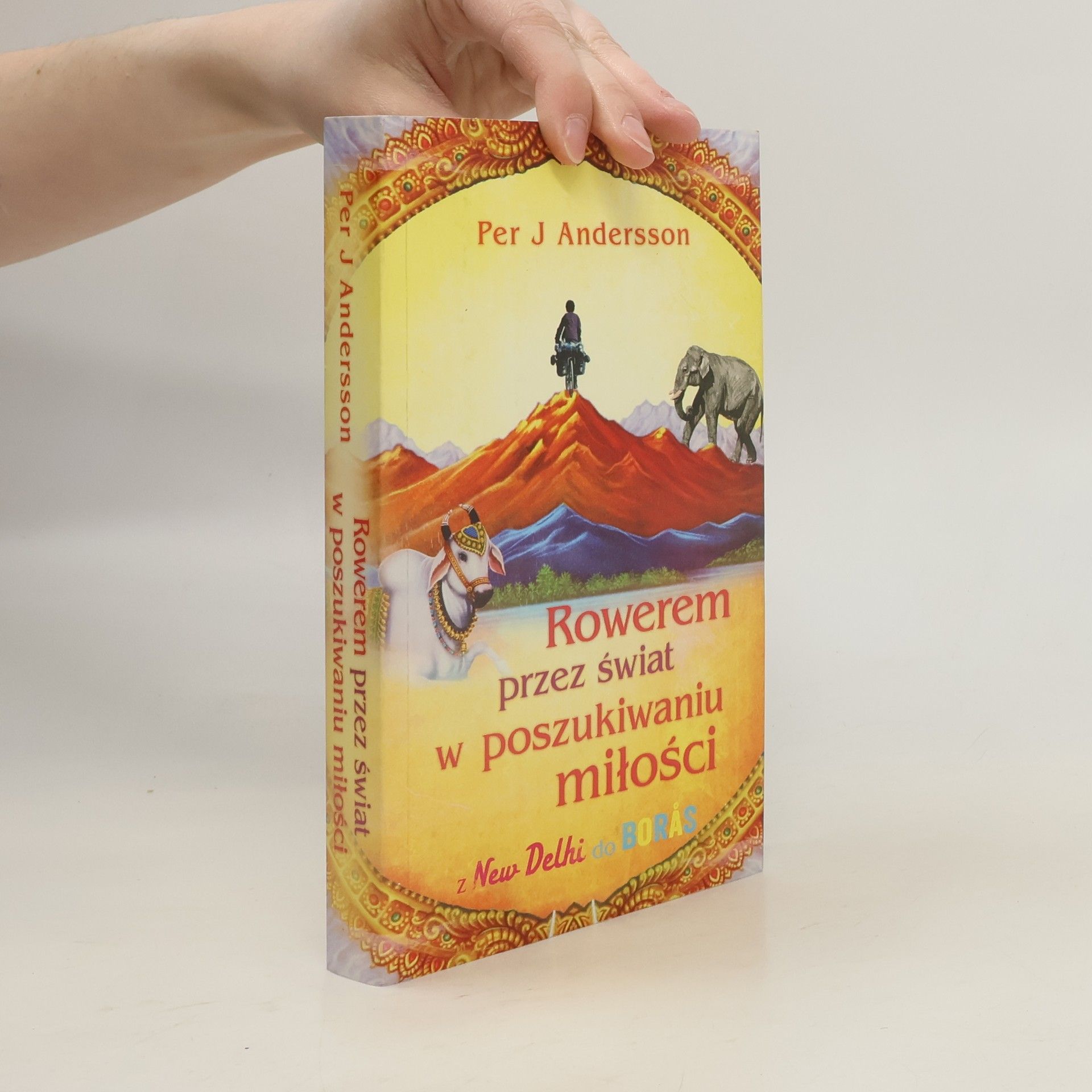 Per J. Andersson Rowerem przez swiat w poszukiwaniu milosci