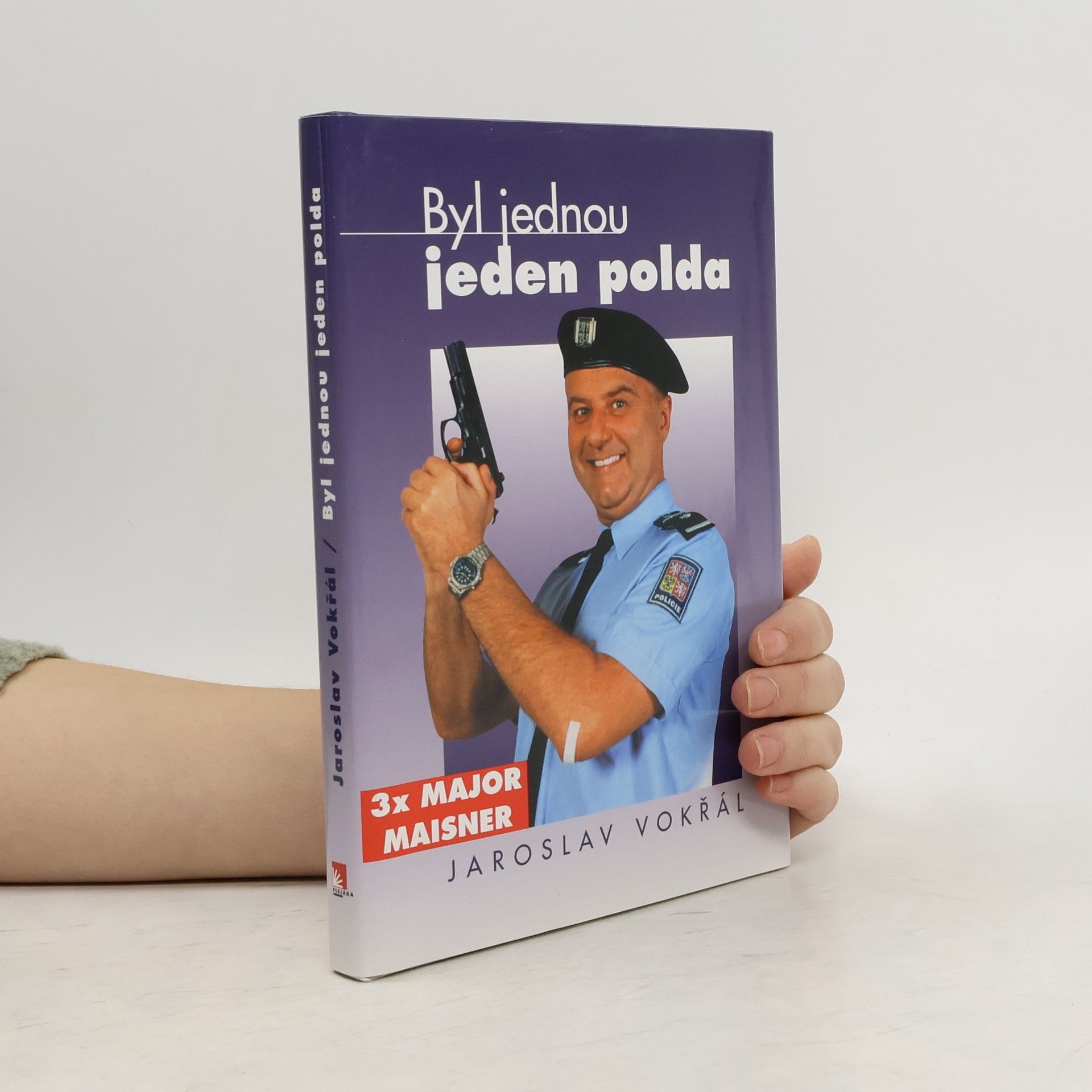 Jaroslav Vokřál Byl jednou jeden polda : 3x major Maisner: Podle filmových scénářů Jaroslava Soukupa, Miroslava Vaice a autora knihy